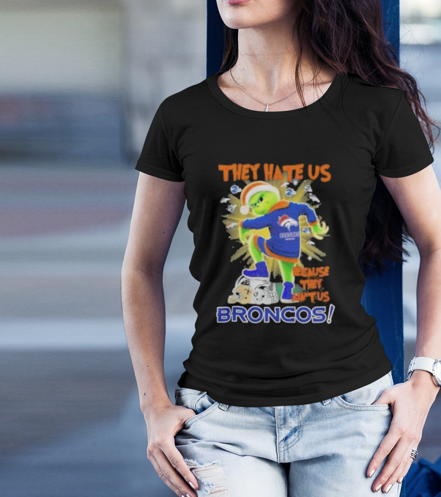 They Hate Us Because They Ain’t Us Grinch Denver Broncos NFL Christmas T-Shirt