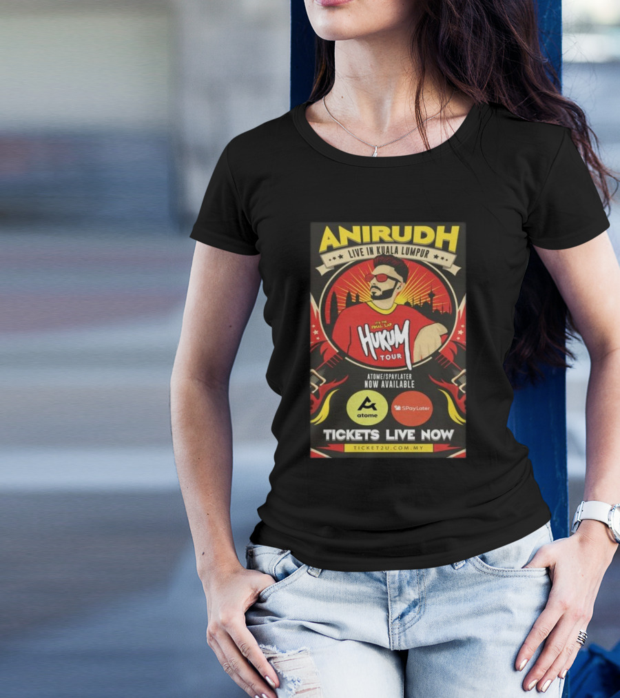 Anirudh Live In Kuala Lumpur Hukum Tour Atome Spaylater Tickets Available T-Shirt