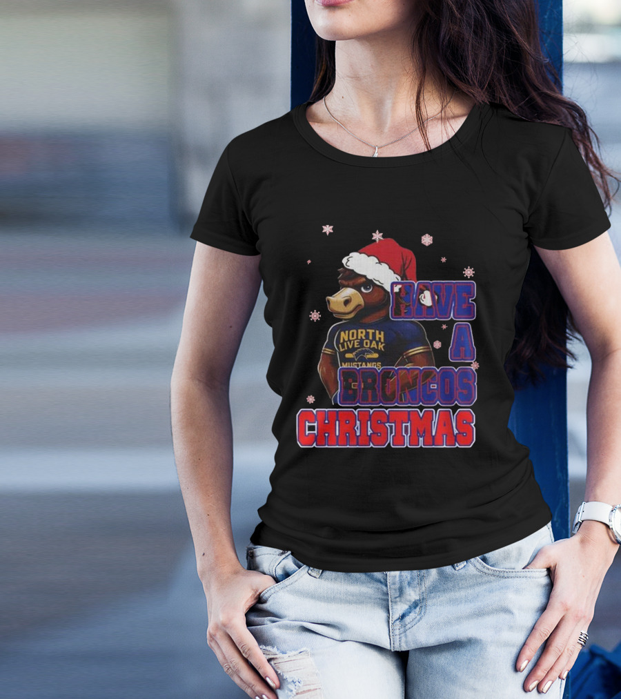 Have A Broncos Christmas North Live Oak Mustangs Santa T-Shirt