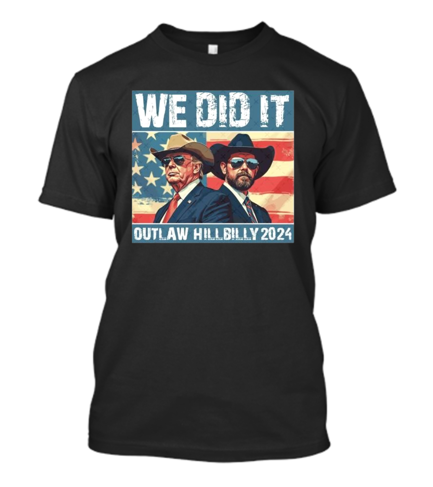 We Did It Outlaw Hillbilly 2024 Trump Vance American Flag T-Shirt