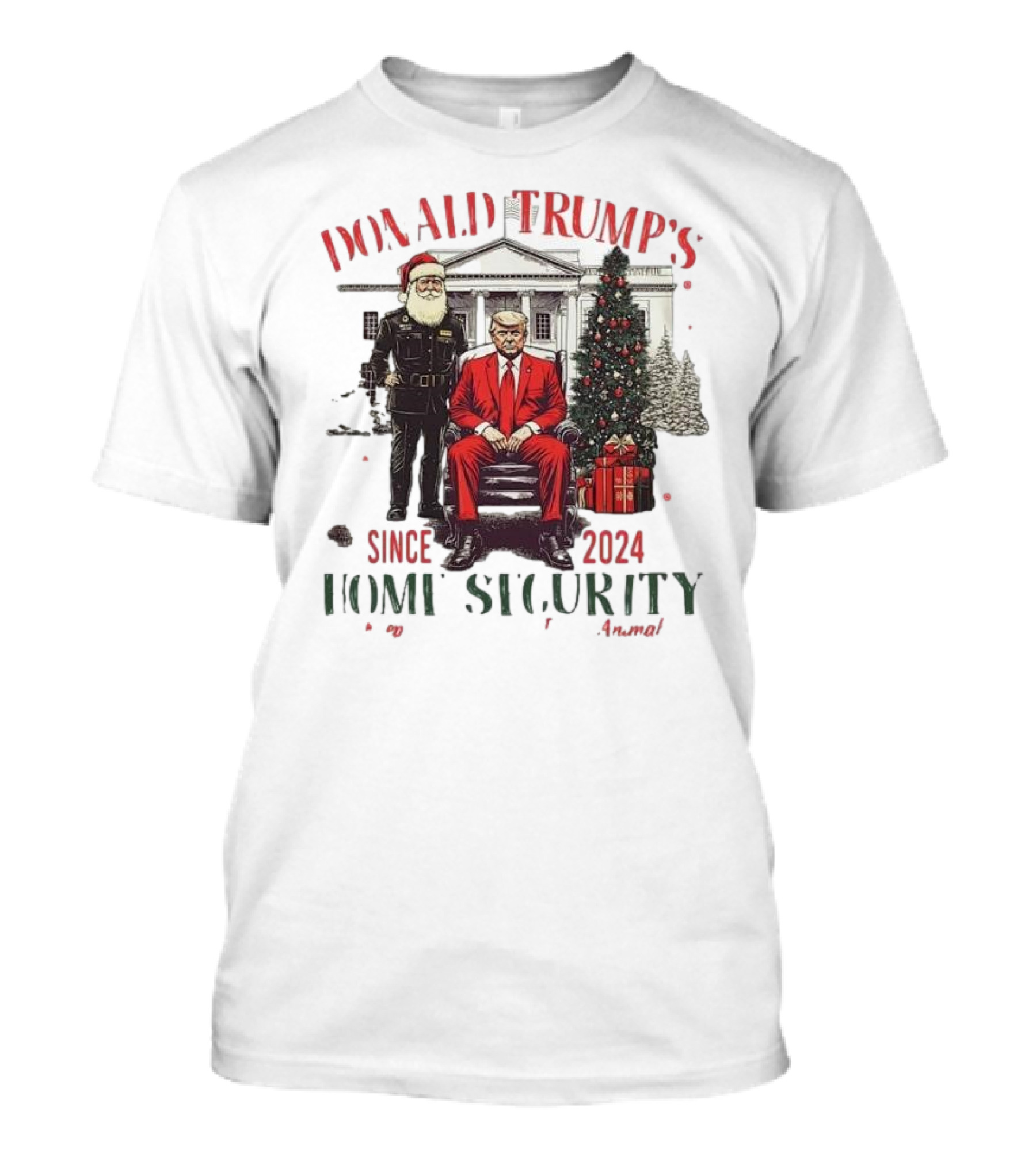 Donald Trump’s Since 2024 Home Security Keep The Change Ya Filthy Animal Christmas Santa White House Tree T-Shirt