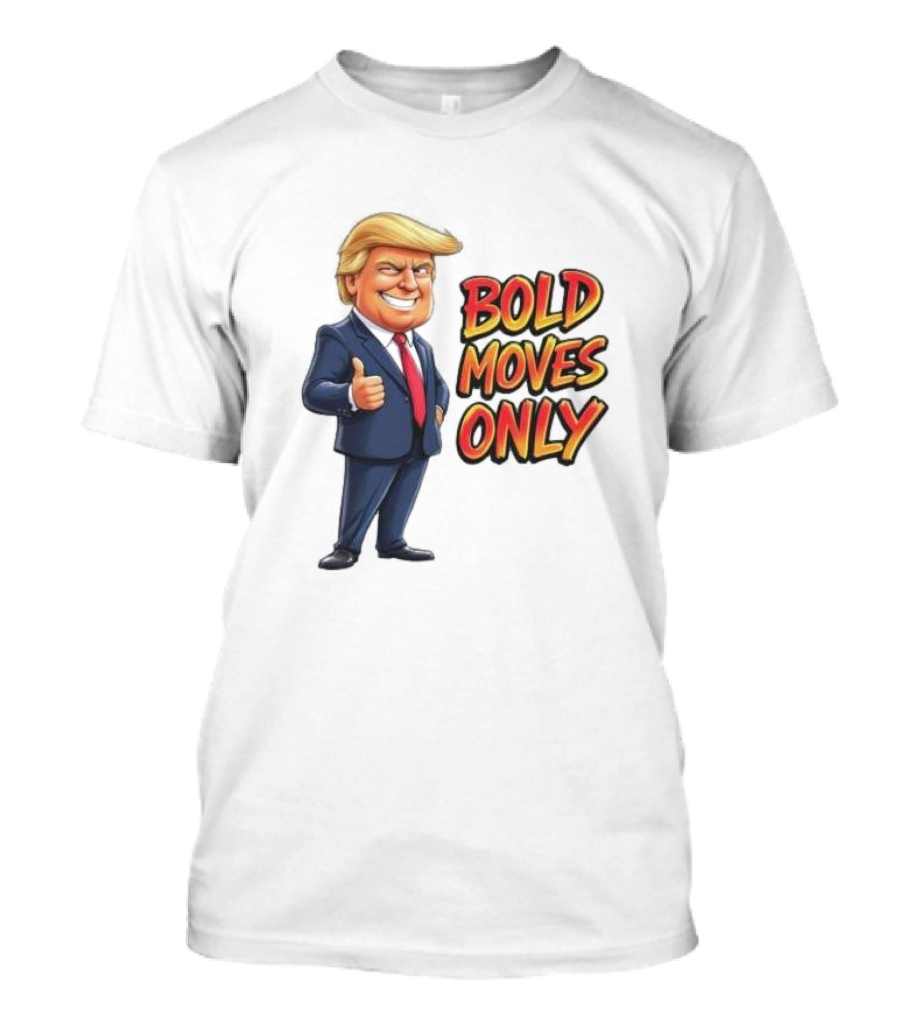 Bold Moves Only Donald Trump Cartoon Character Thumbs Up T-Shirt