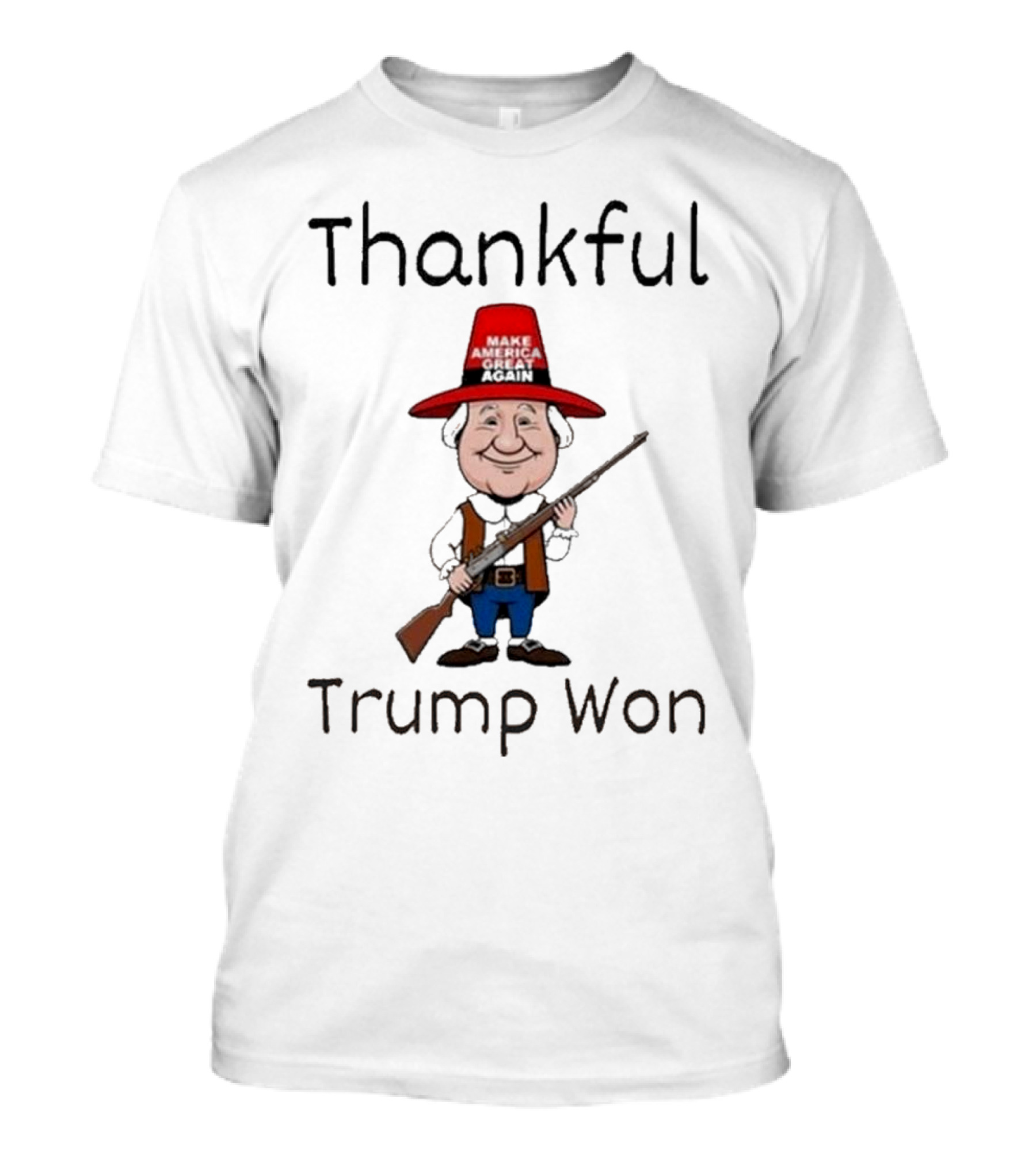 Thankful Trump Won Make America Great Again Hat Gun T-Shirt