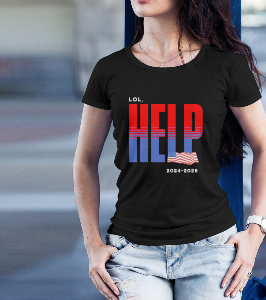 LOL Help US Election 2024 2028 American Flag T-Shirt
