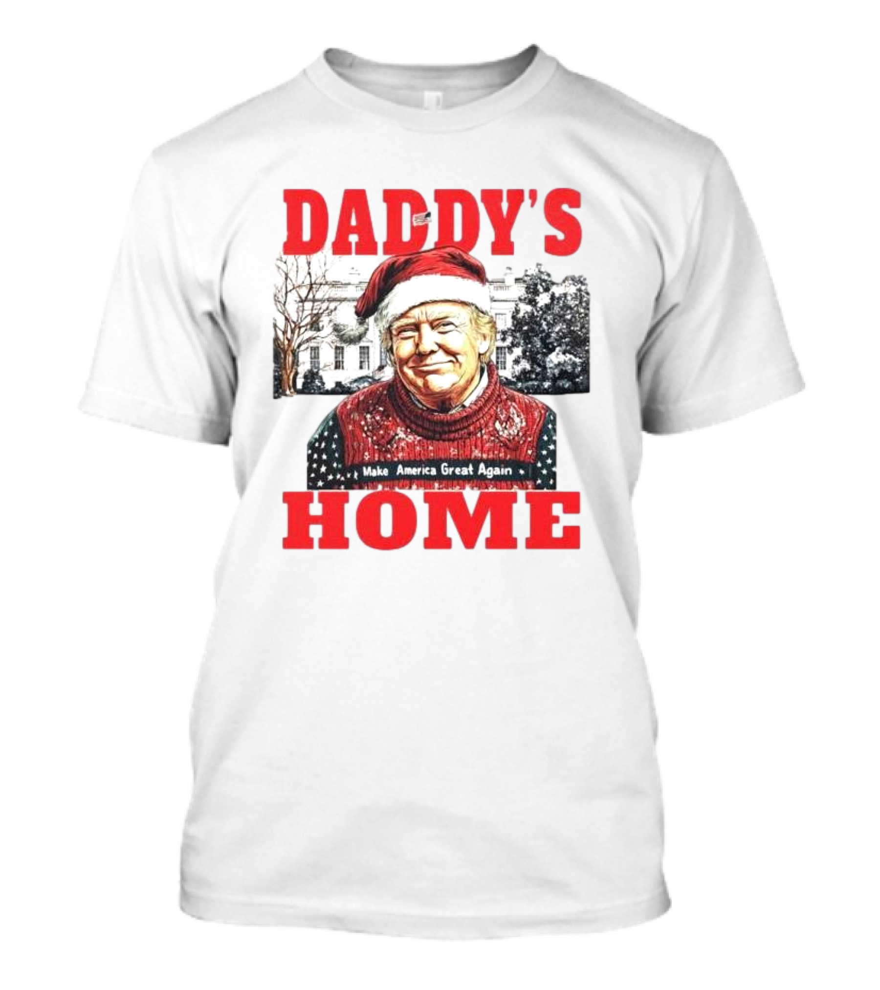Daddy's Home Make America Great Again Christmas President Trump T-Shirt