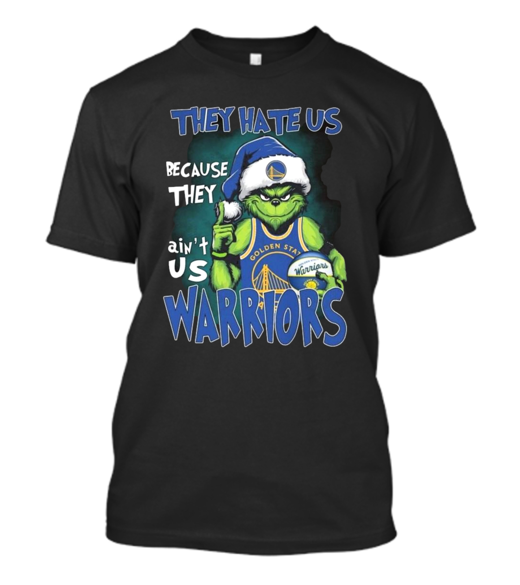 They Hate Us Because They Ain't Us Golden State Warriors Christmas Grinch Santa T-Shirt