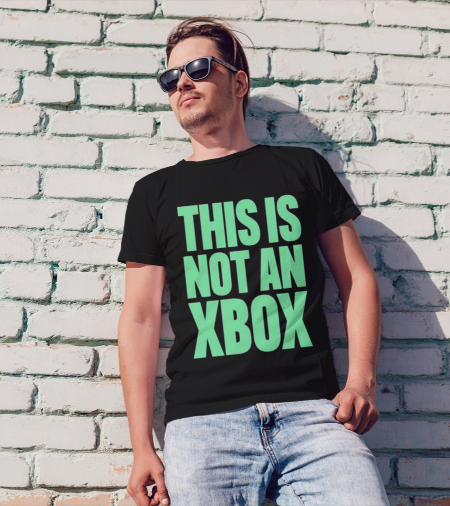 This Is Not An Xbox Gaming Console Fan Message T-Shirt