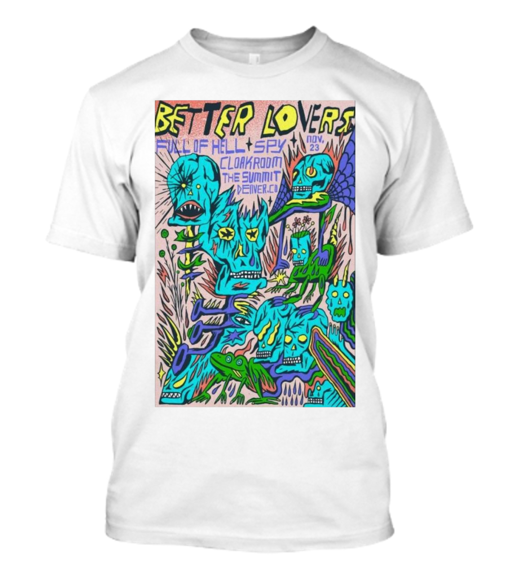 Better Lovers Full Of Hell Spy Cloakroom The Summit Denver CO Nov 23 2024 Tour T-Shirt