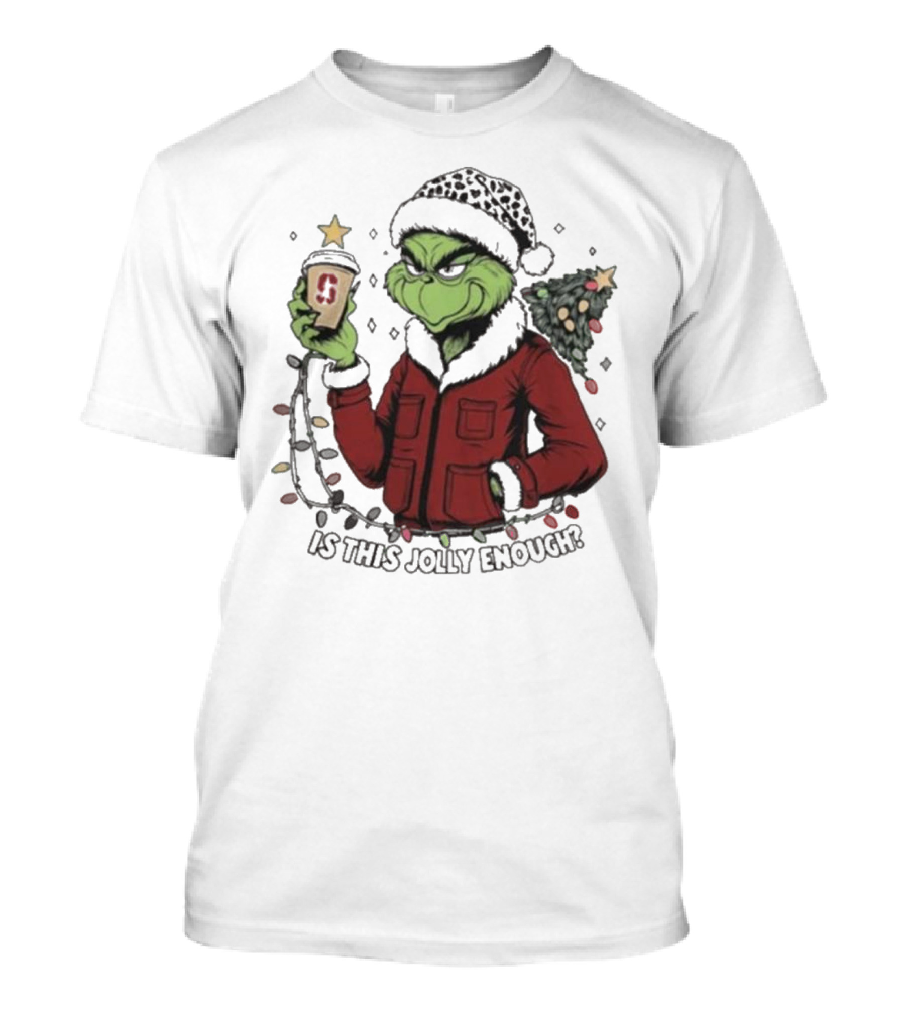 Stanford Cardinal Grinch Christmas Is This Jolly Enough With Santa Hat And Starbucks Cup T-Shirt