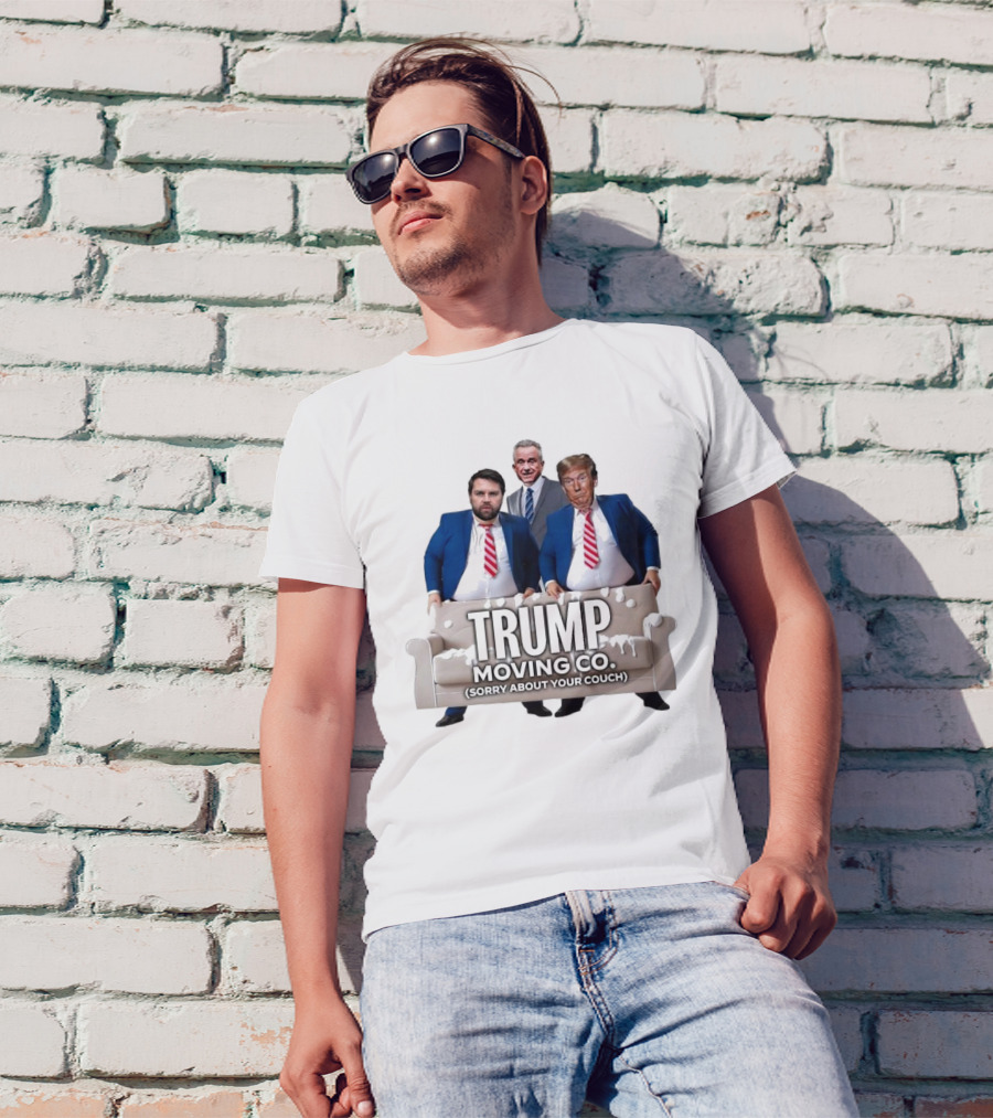 TRUMP MOVING CO. SORRY ABOUT YOUR COUCH DONALD TRUMP JD VANCE RFK T-Shirt