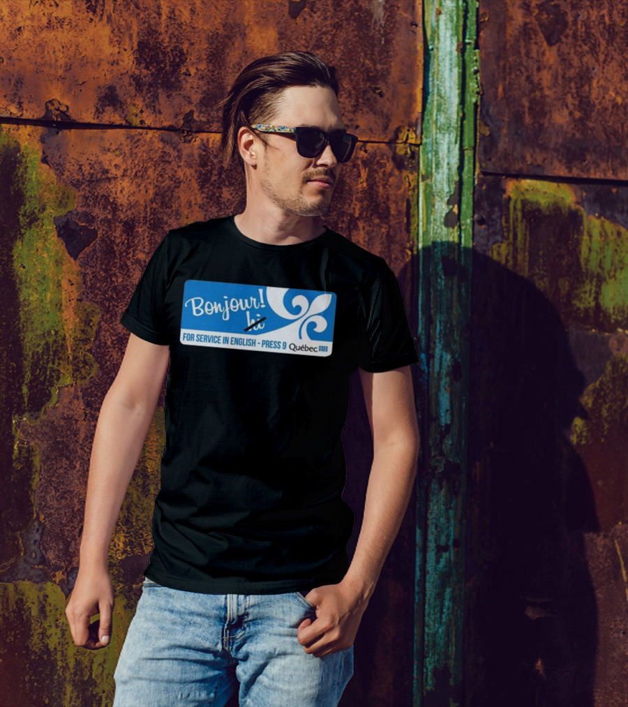 Bonjour Hi For Service In English Press 9 Quebec Fleur-de-lis T-Shirt