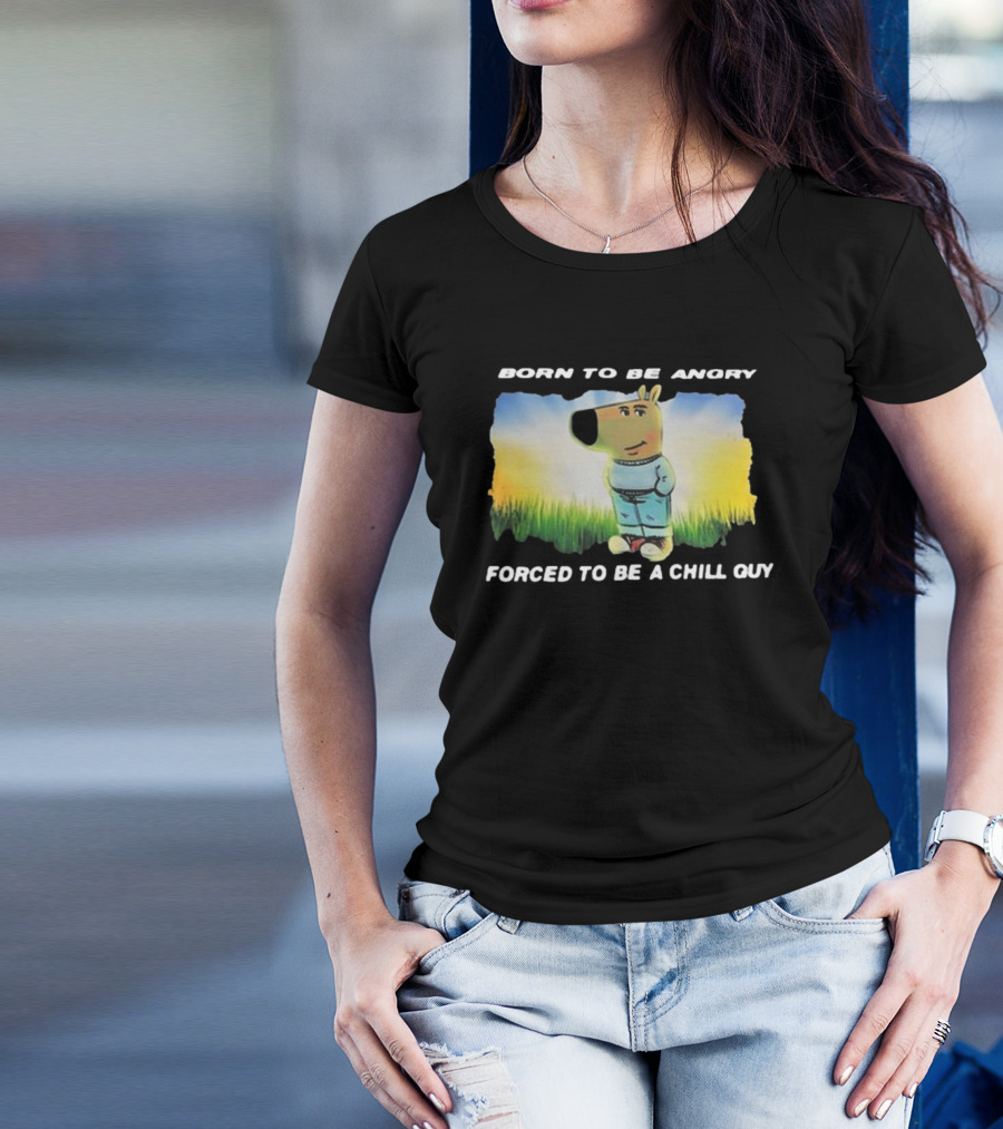 Born To Be Angry Forced To Be A Chill Guy Cartoon Dog In Green Field T-Shirt