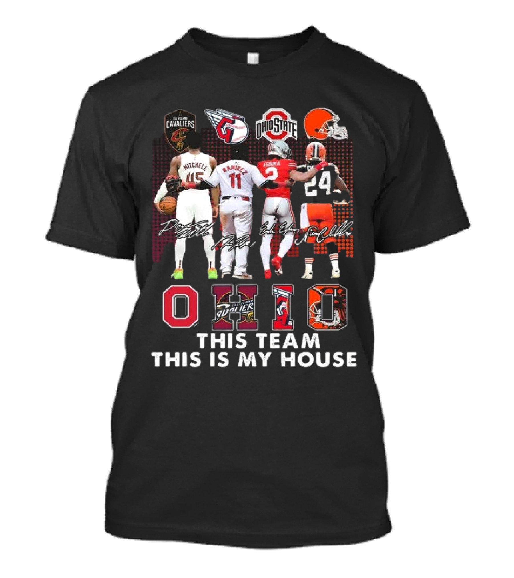 Cleveland Cavaliers Guardians Ohio State Buckeyes Browns Pride 2024 This Team This Is My House Signatures T-Shirt