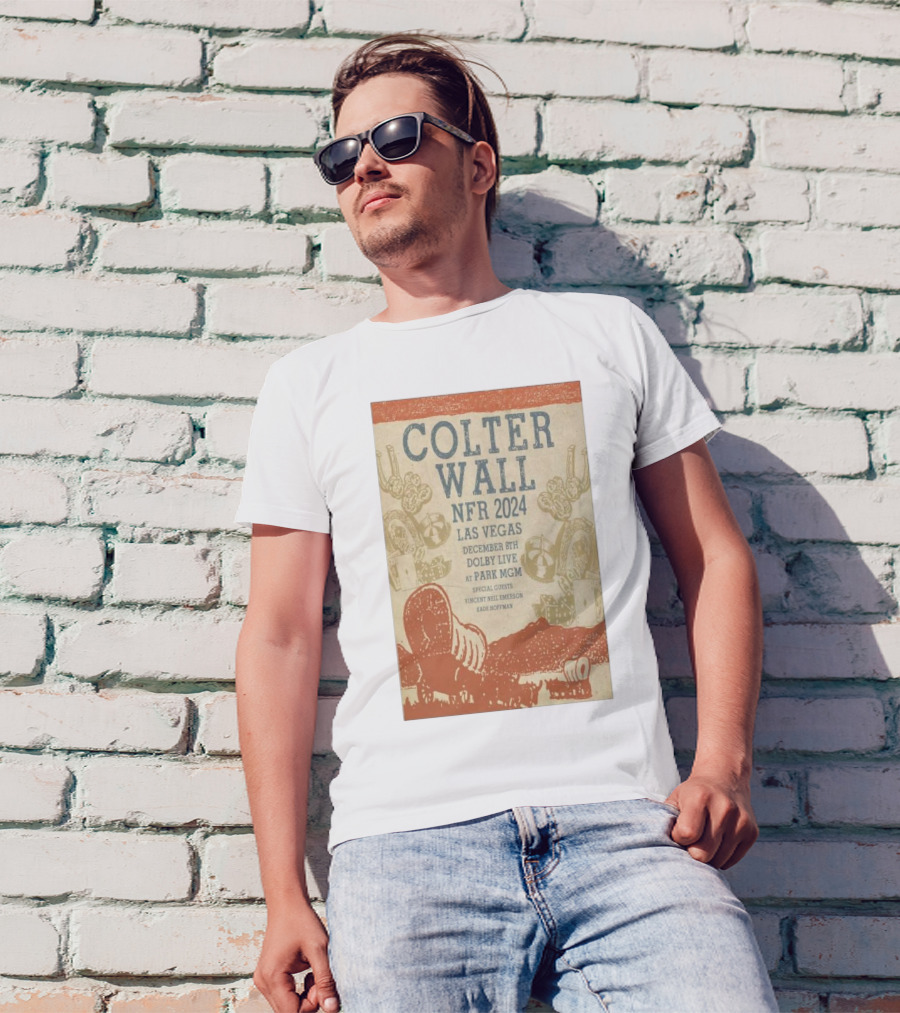 Colter Wall NFR 2024 Las Vegas December 8th Dolby Live At Park MGM Special Guests Vincent Neil Emerson And Eadie Hoffman T-Shirt