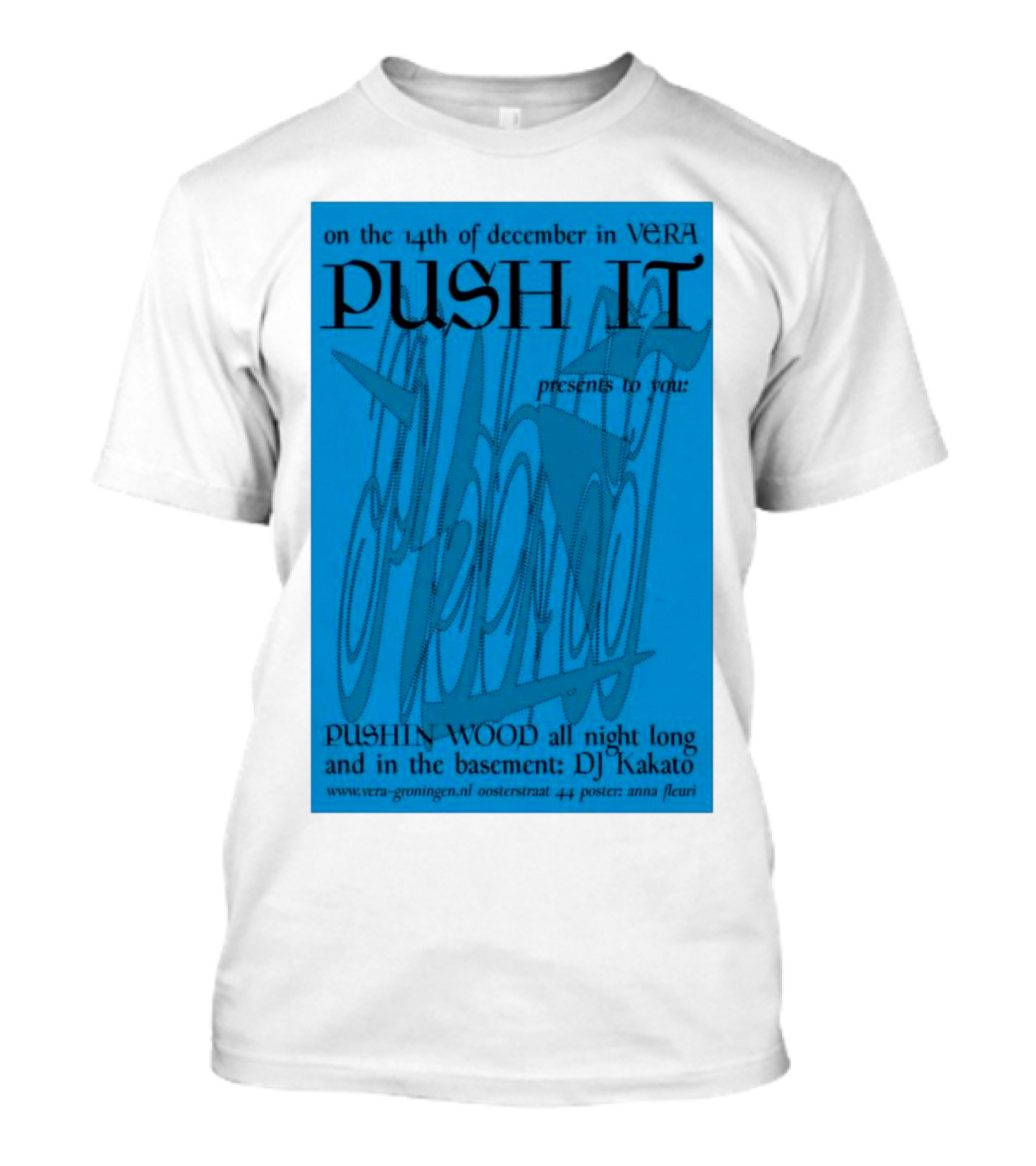 Push It Presents Pushin' Wood All Night Long At Vera Groningen December 14 DJ Nakato T-Shirt