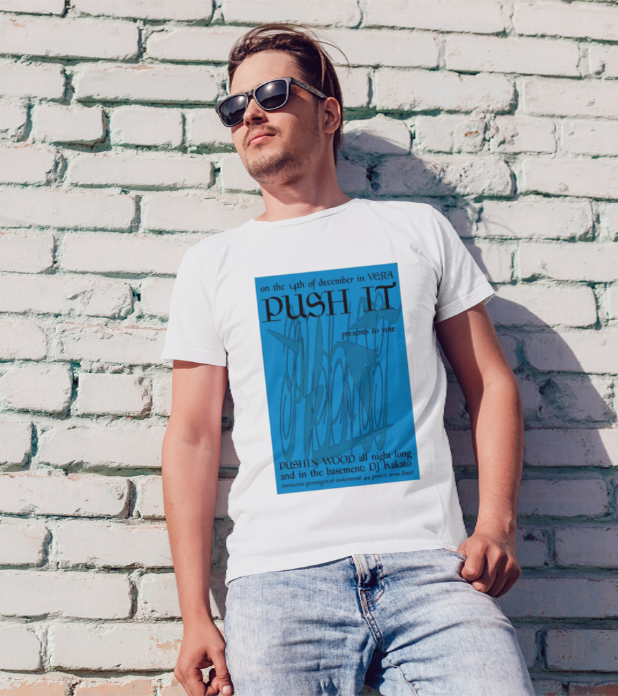 Push It Presents Pushin' Wood All Night Long At Vera Groningen December 14 DJ Nakato T-Shirt