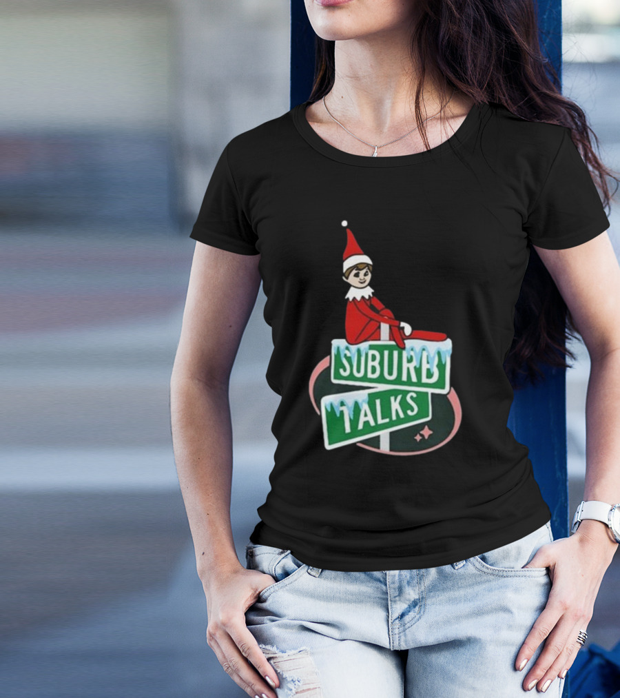 Suburb Talks Elf On The Shelf Street Sign Christmas T-Shirt