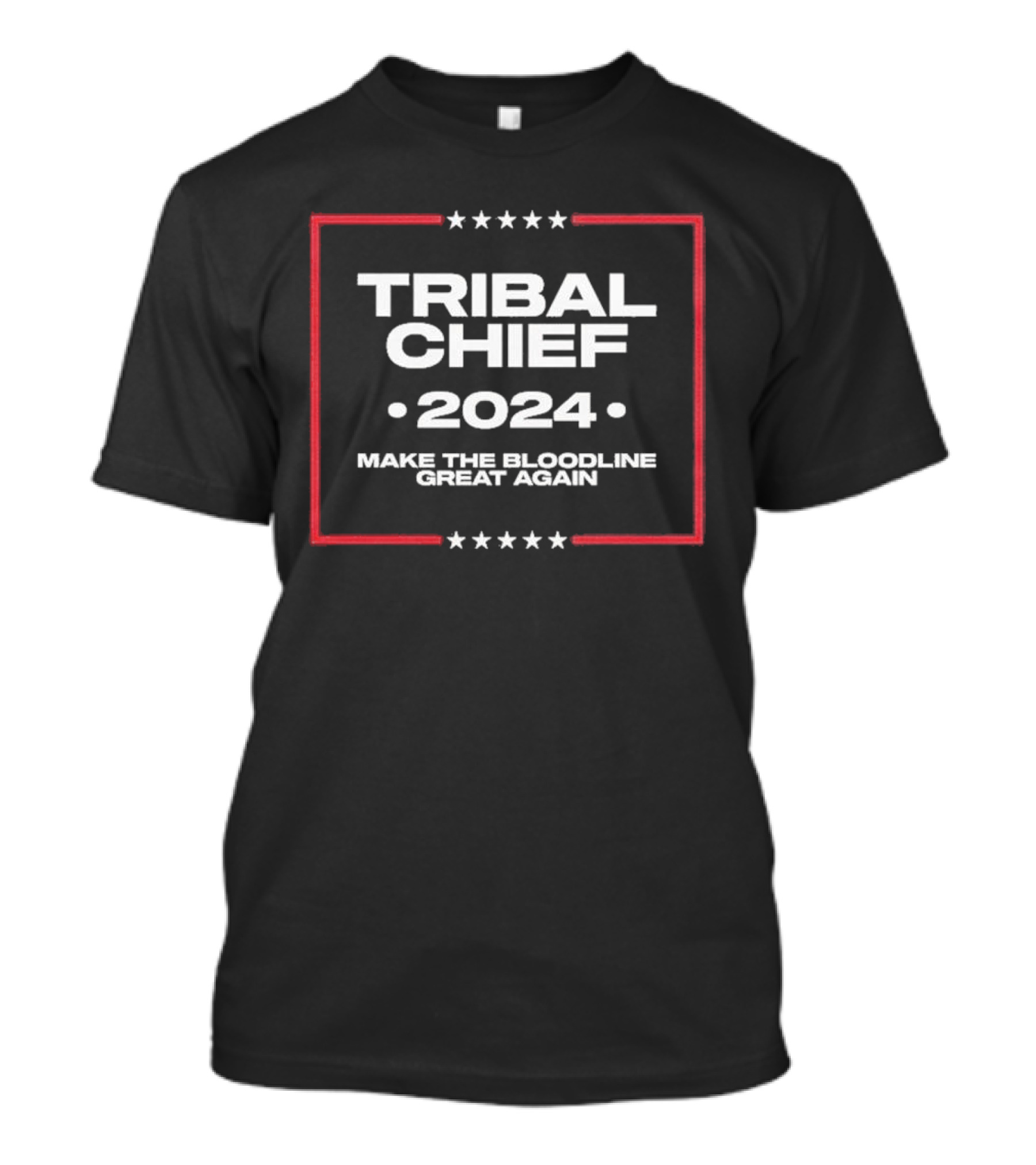 Tribal Chief 2024 Make The Bloodline Great Again T-Shirt