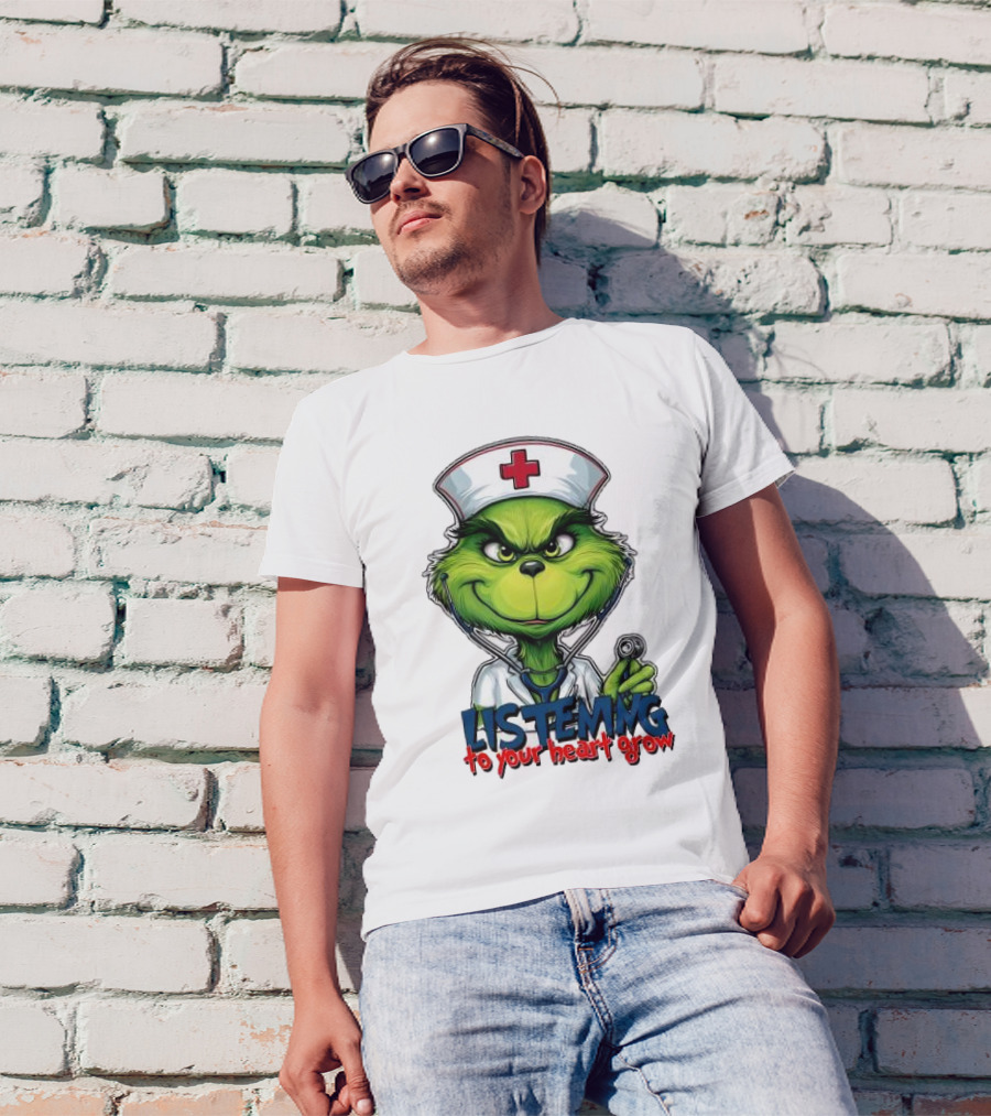 Listening To Your Heart Grow Merry Christmas Grinch Nurse Stethoscope T-Shirt
