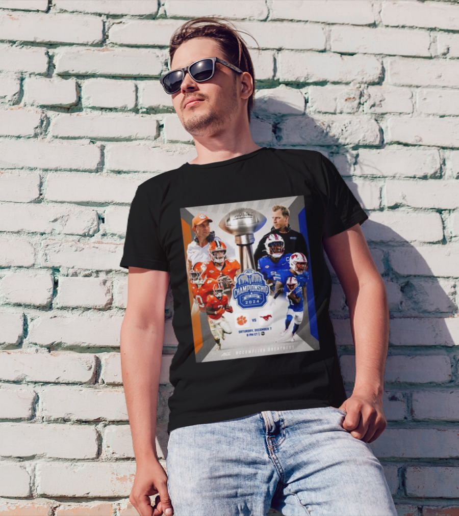 ACC Championship 2024 Clemson Vs SMU Saturday December 7 Accomplish Greatness T-Shirt