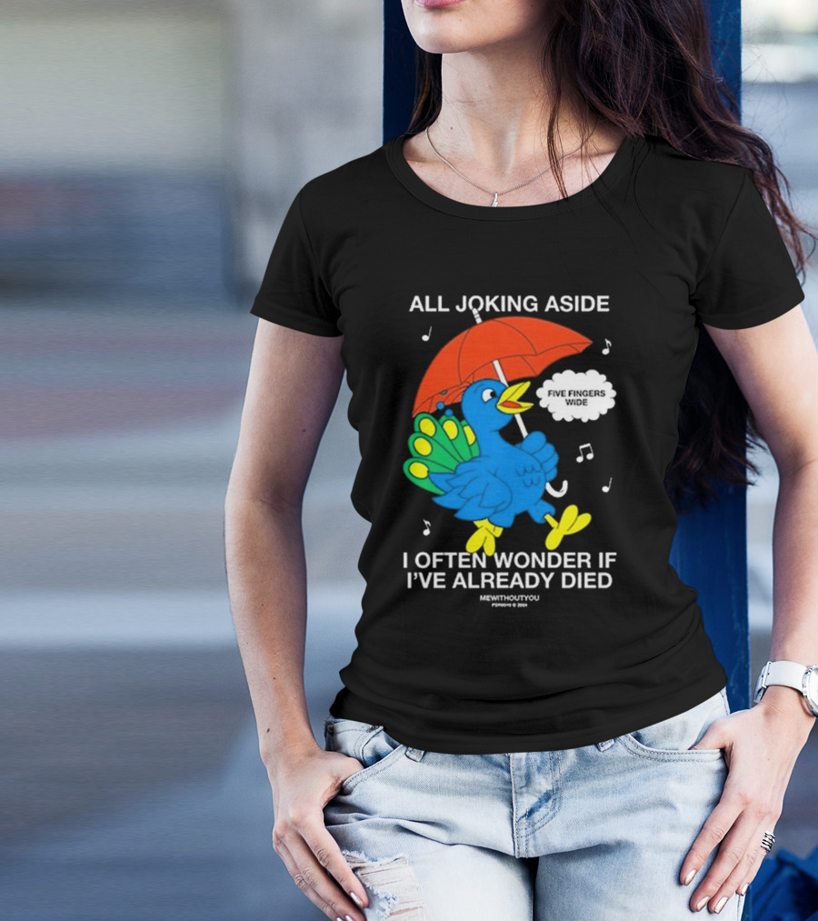 All Joking Aside I Often Wonder If I've Already Died Mewithoutyou Blue Bird With Red Umbrella And Music Notes T-Shirt