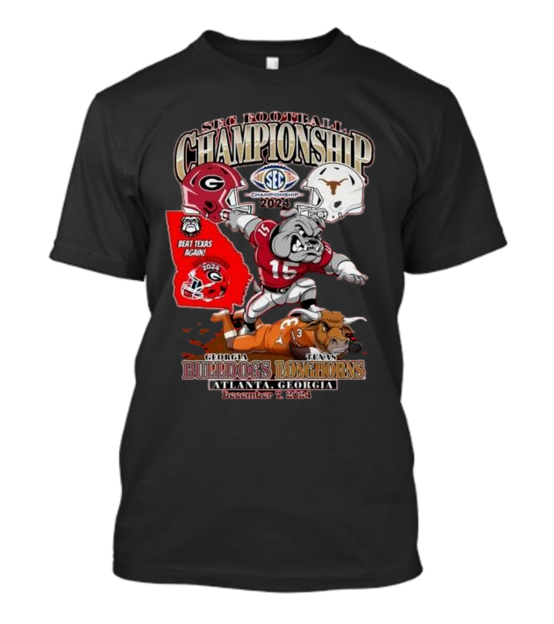 SEC Football Championship Georgia Bulldogs Vs Texas Longhorns Beat Texas Again December 7 2024 Mascot Atlanta Georgia T-Shirt