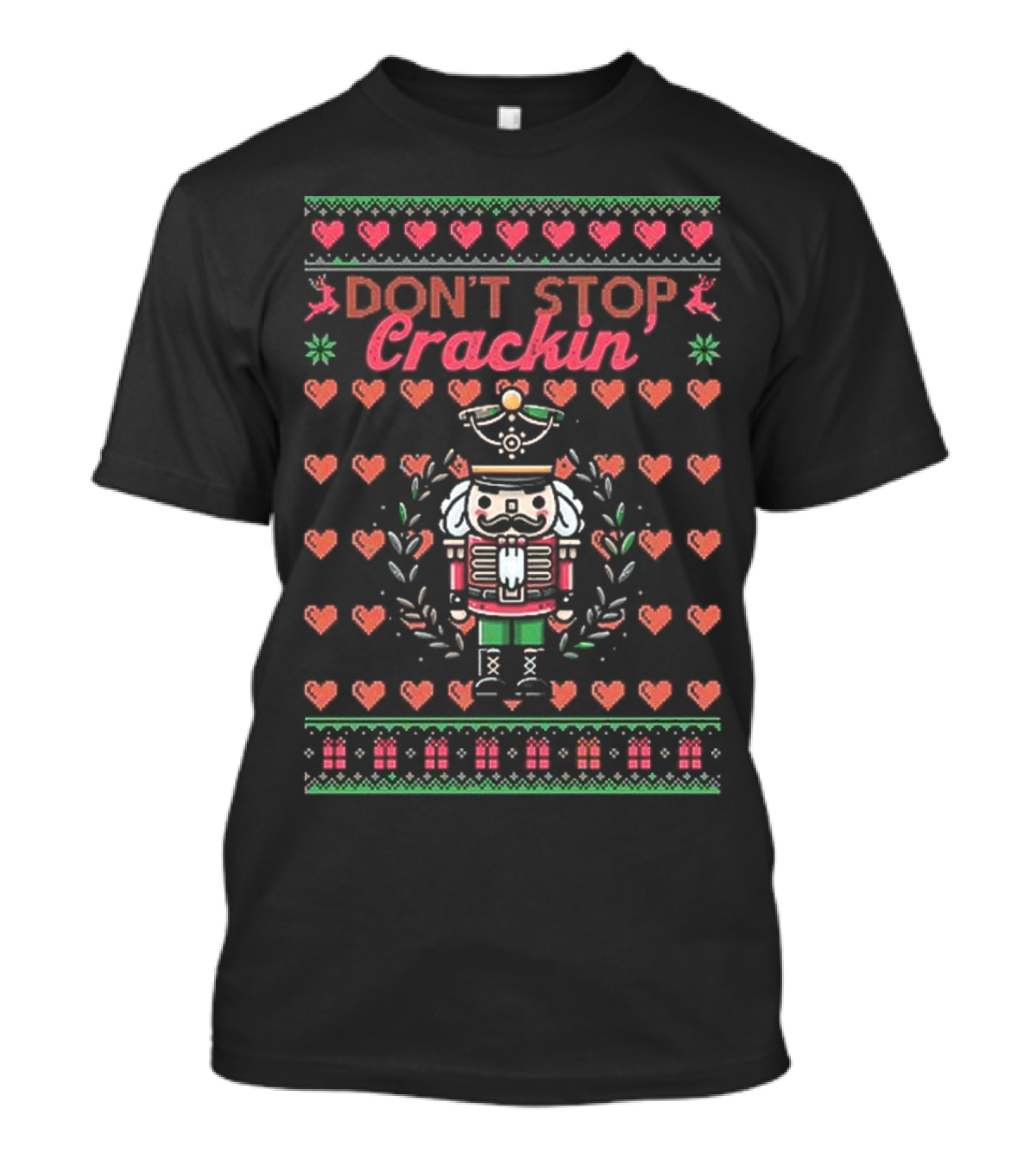Don't Stop Crackin Nutcracker Ugly Christmas 2024 Classic T-Shirt