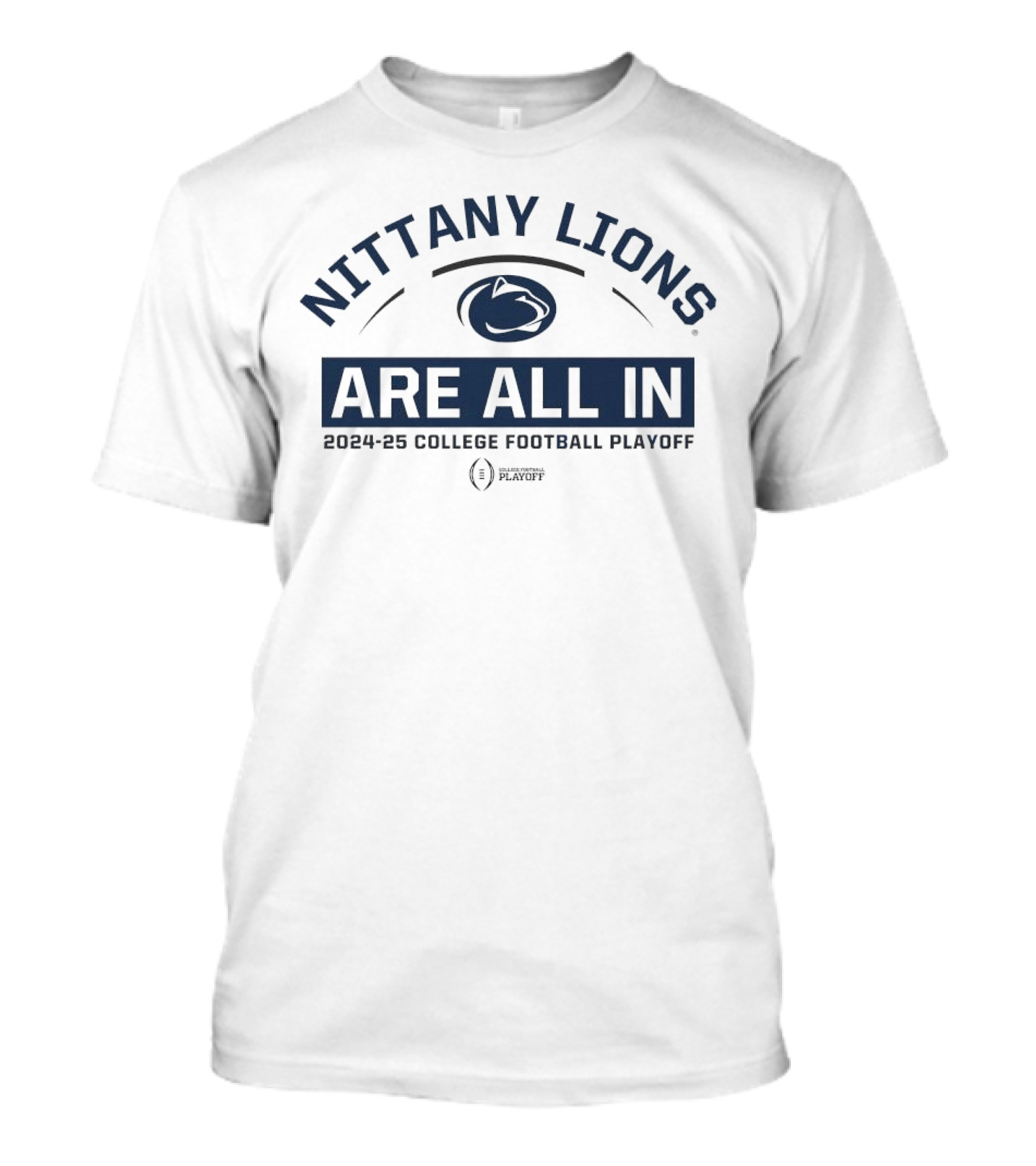 Nittany Lions Are All In 2024-25 College Football Playoff T-Shirt