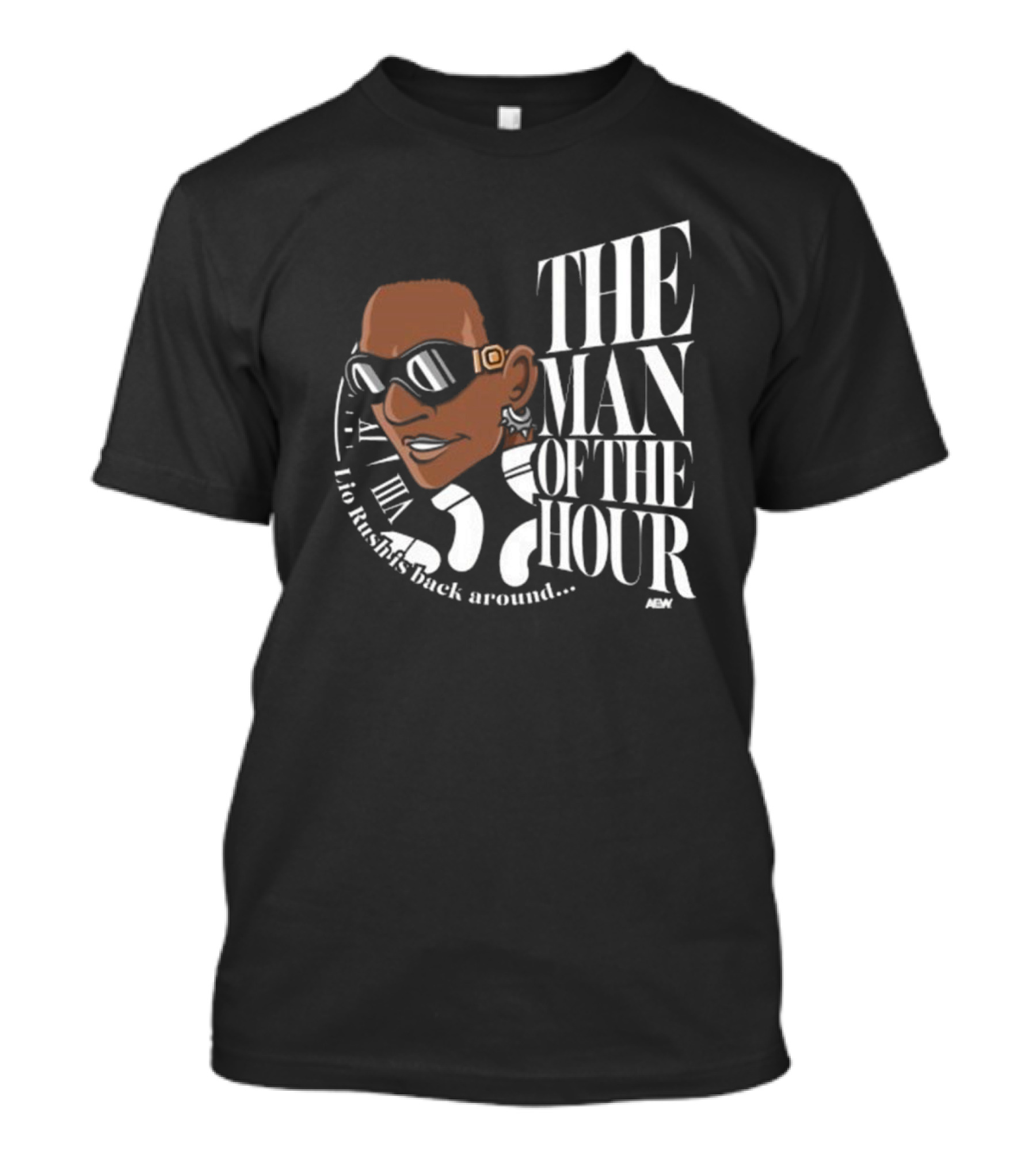 The Man Of The Hour Lio Rush's Back Around Aew T-Shirt