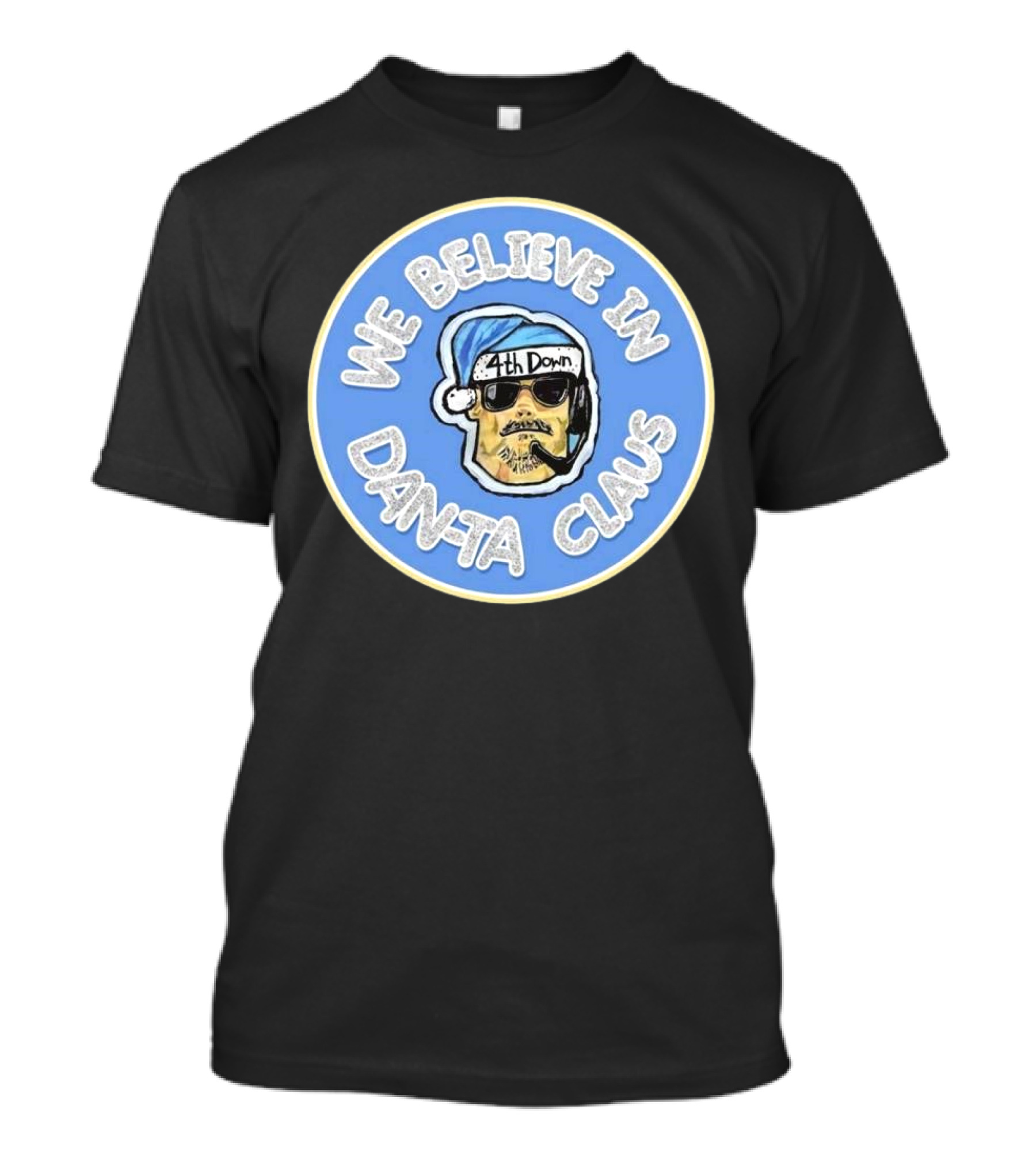 We Believe In Danta Claus 4th Down T-Shirt
