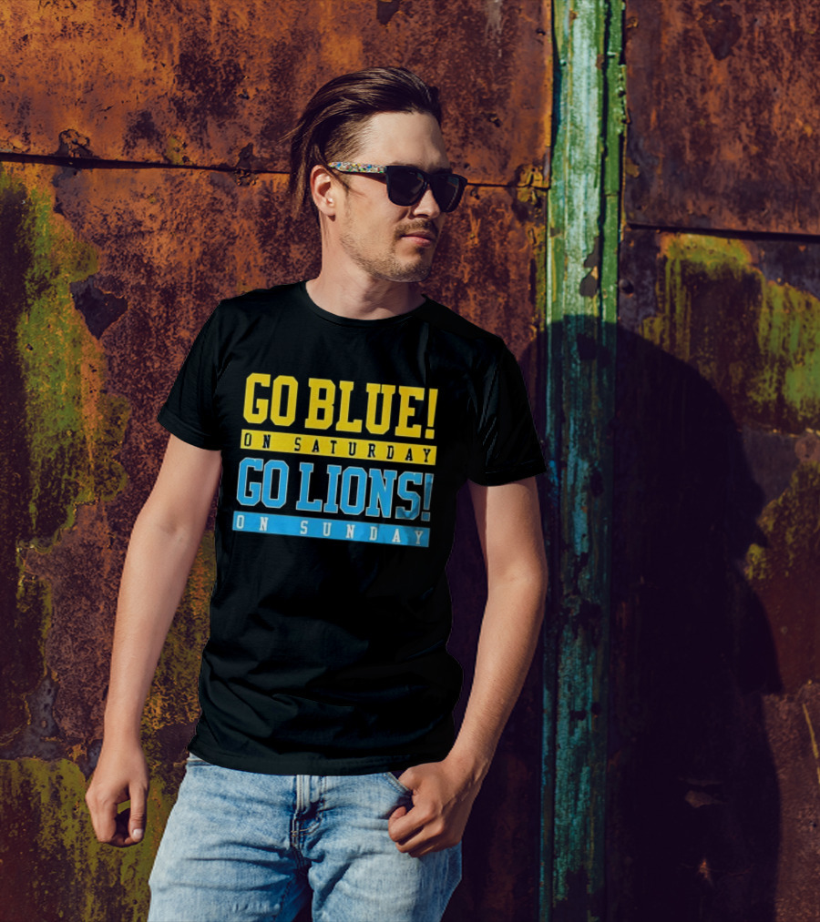 Go Blue On Saturday Go Lions On Sunday T-Shirt
