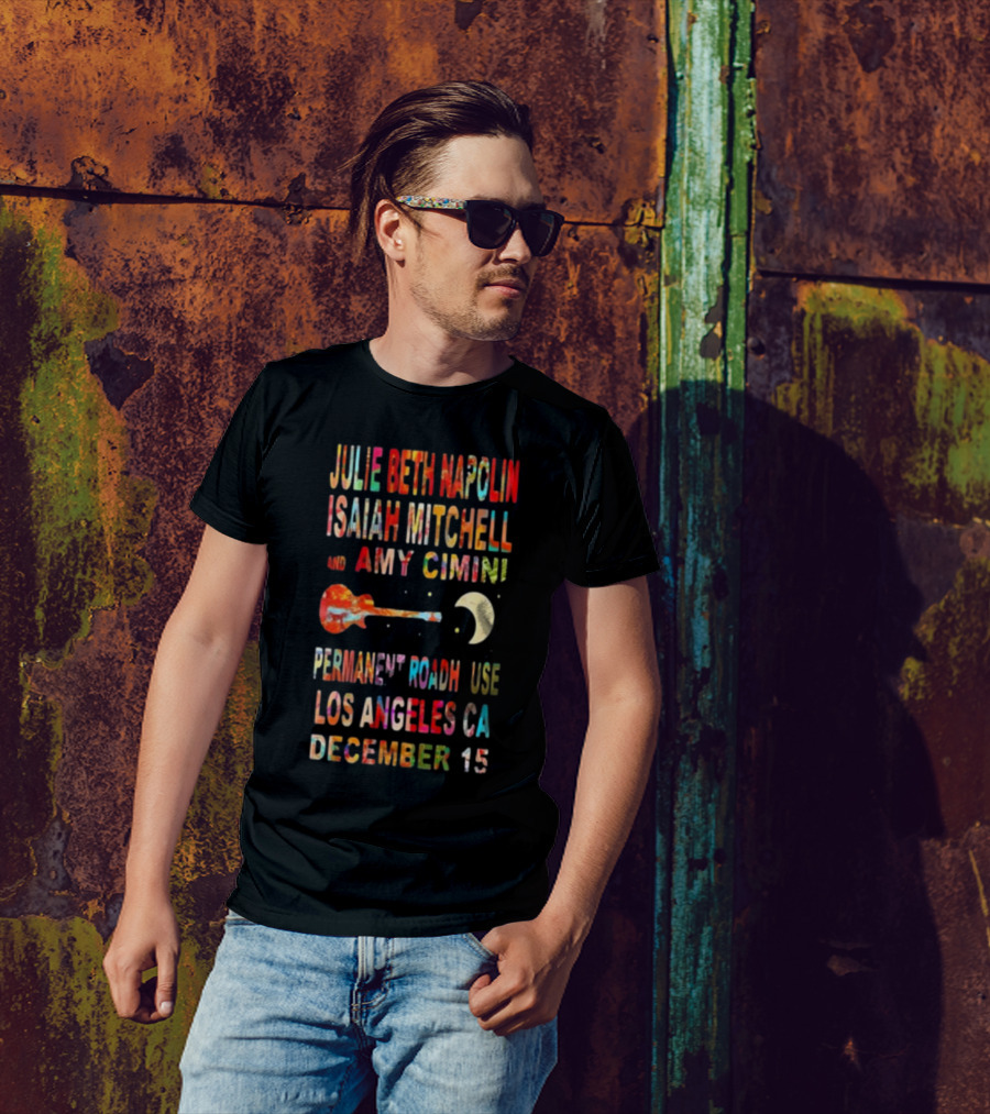Julie Beth Napolin Isaiah Mitchell Amy Cimini Permanent Records Roadhouse Los Angeles December 15 T-Shirt