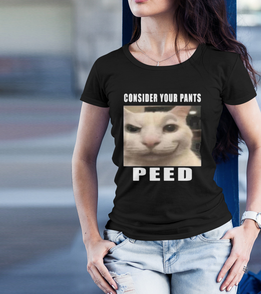 CONSIDER YOUR PANTS PEED CAT MEME T-Shirt
