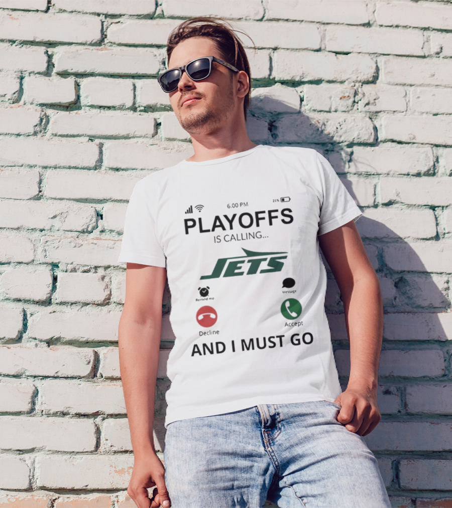 New York Jets Playoffs Is Calling And I Must Go T-Shirt