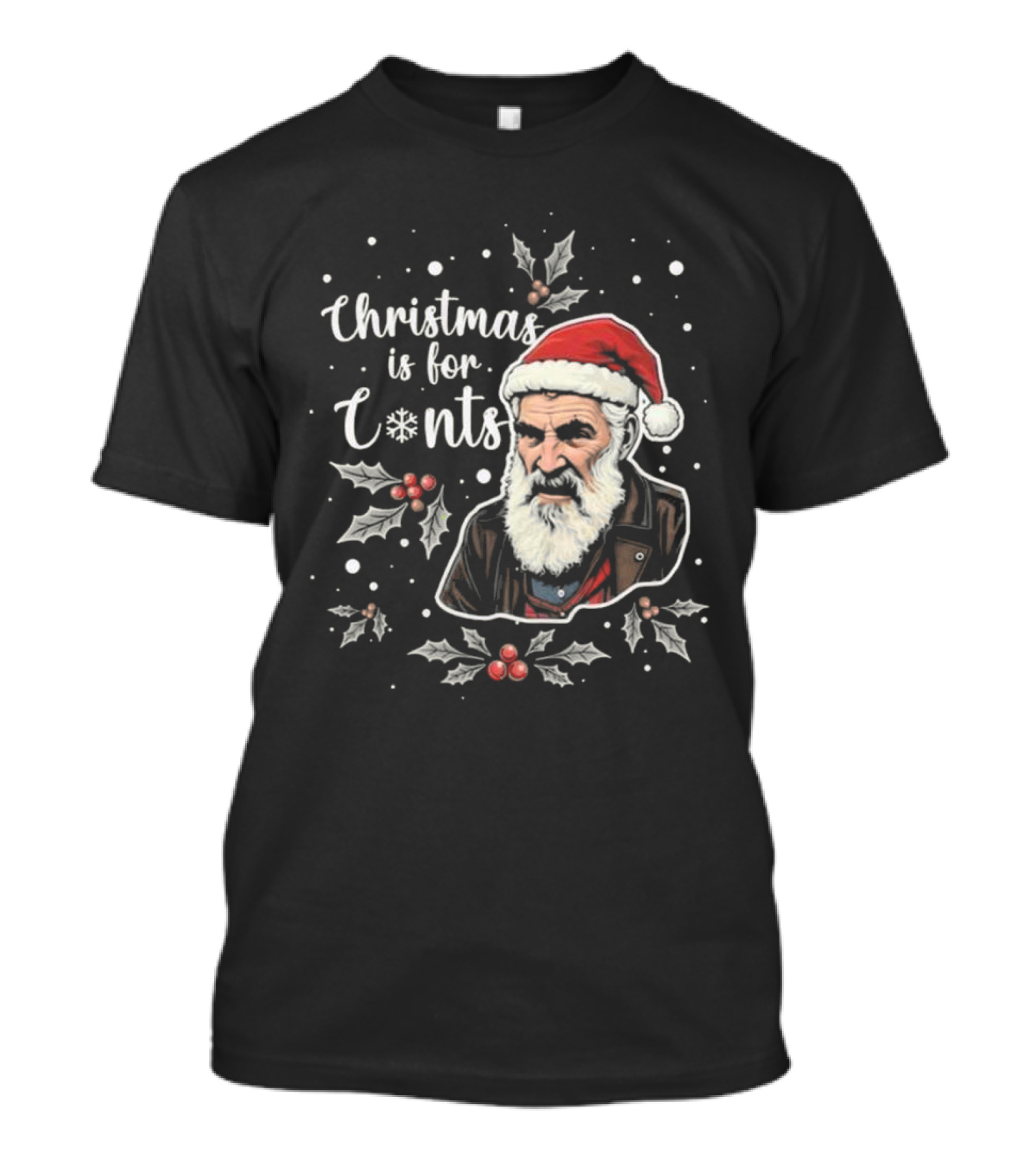 Christmas Is For Cnts Grumpy Santa With Holly And Snowflakes T-Shirt