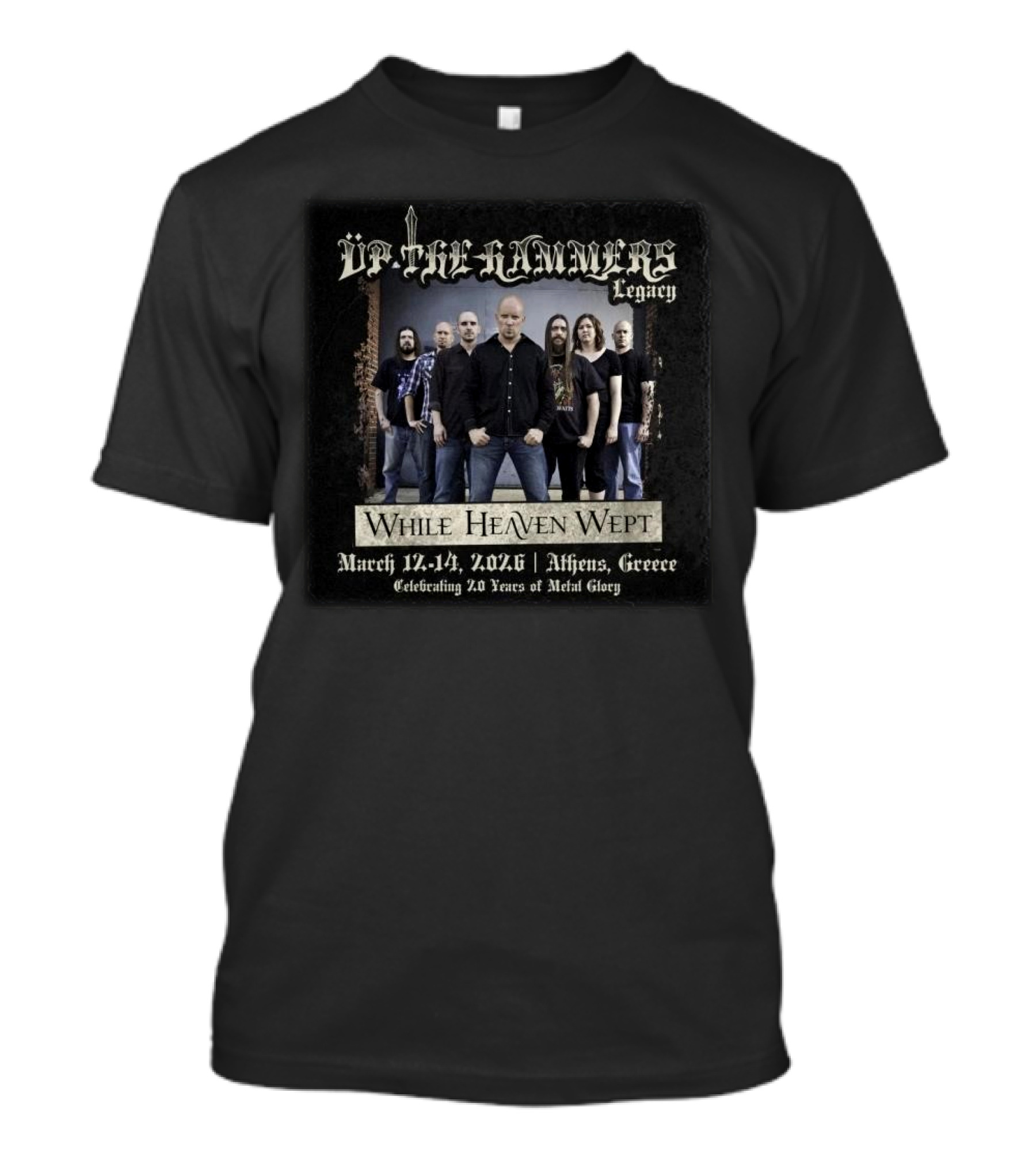 Up The Hammers Legacy While Heaven Wept March 17-14 2026 Athens Greece Celebrating 20 Years Of Metal Glory T-Shirt