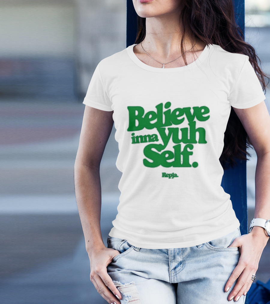 Janice Repja Believe Inna Yuh Self Repja T-Shirt