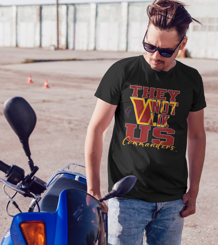 They Not Like Us Commanders 2025 T-Shirt