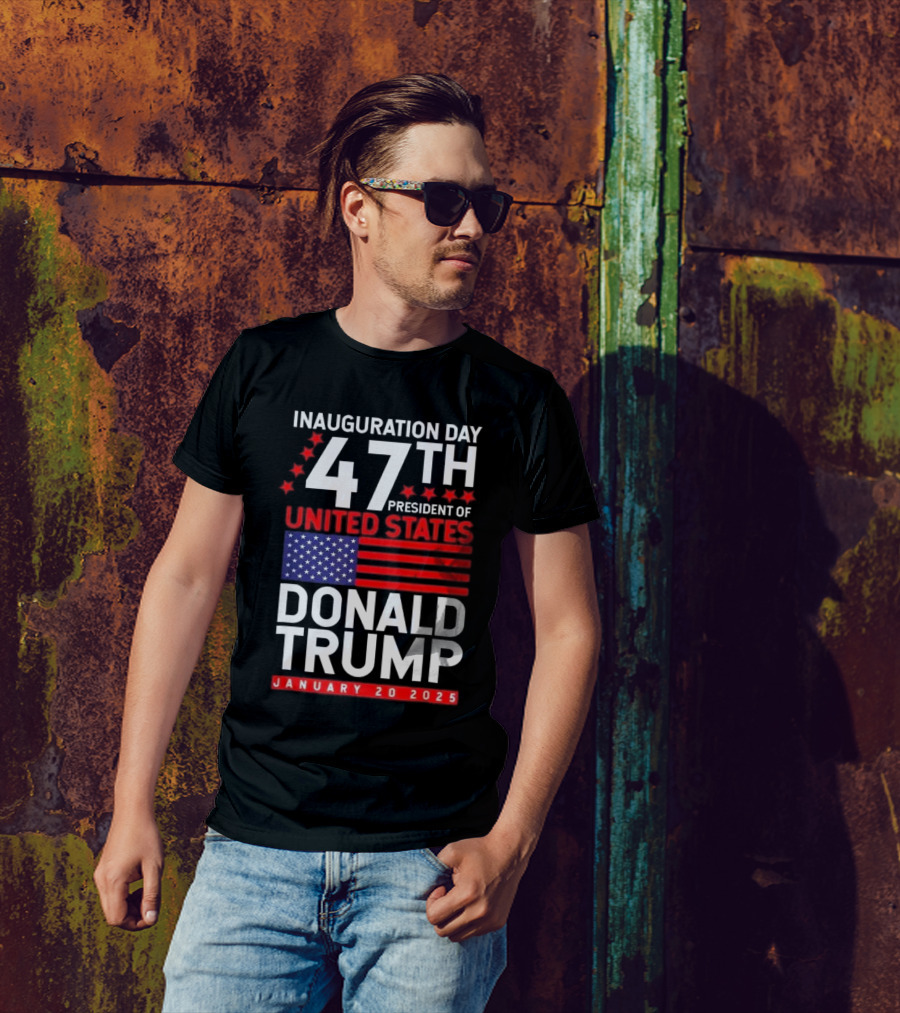 Inauguration Day 47th President United States Donald Trump January 20 2025 Stars Stripes T-Shirt