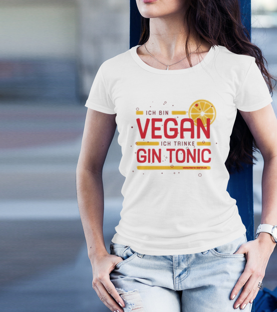 Mario Barth Ich Bin Vegan Ich Trinke Gin Tonic Vegan Gin Tonic T-Shirt