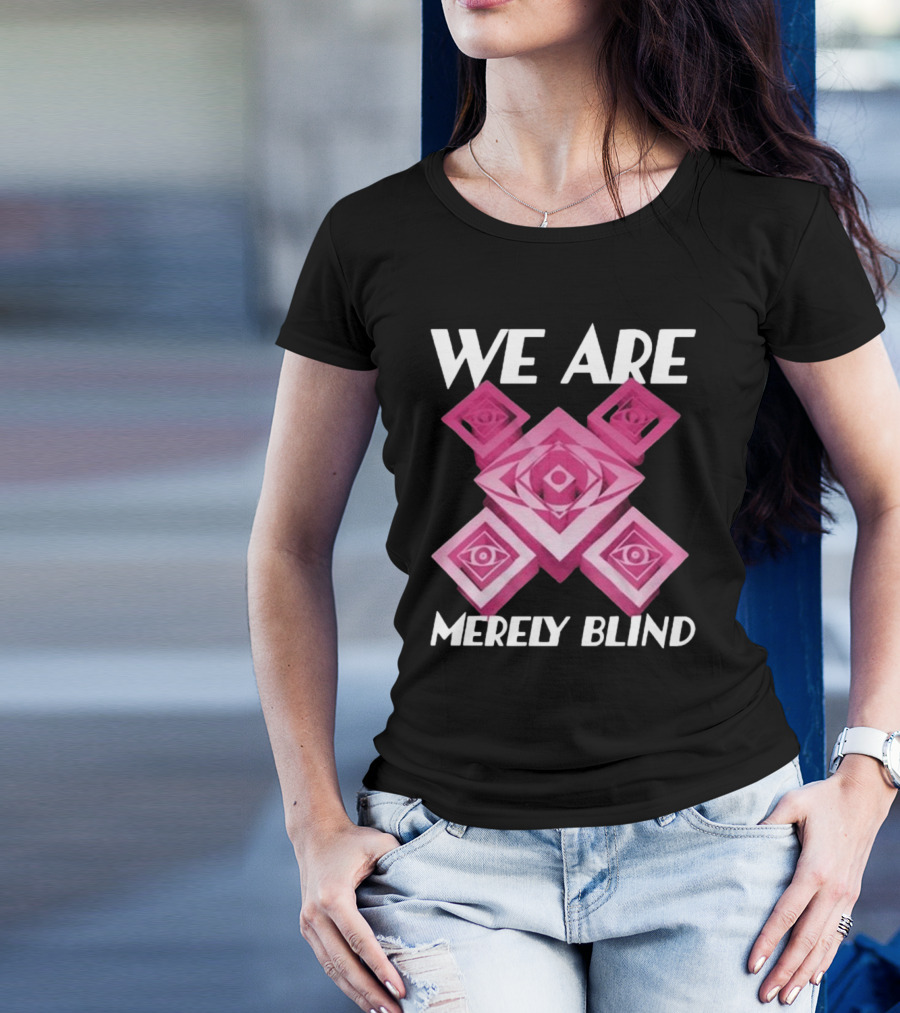 We Are Merely Blind Isometric Eye T-Shirt
