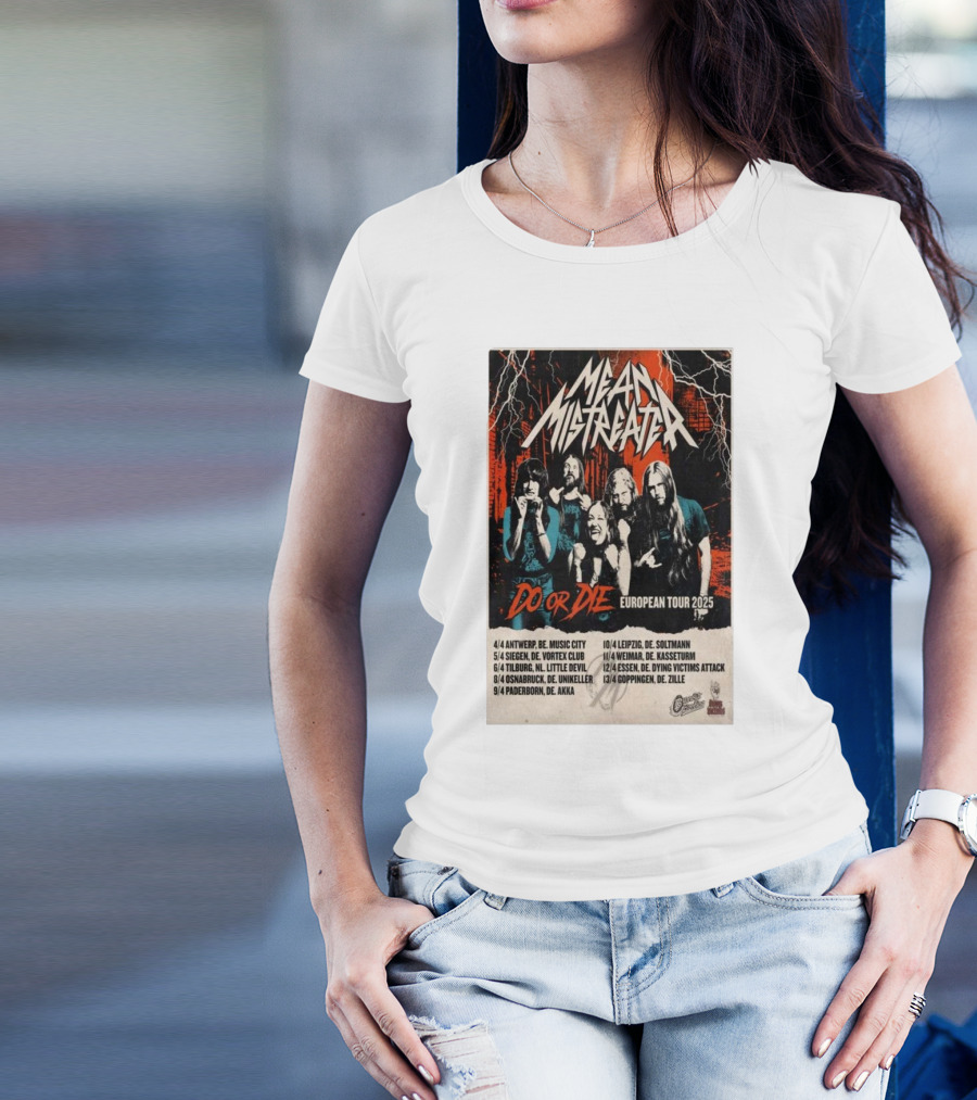 Mean Mistreater Do Or Die European Tour 2025 Antwerp Siegen Tilburg Osnabrück Paderborn Leipzig Weimar Essen Göppingen T-Shirt