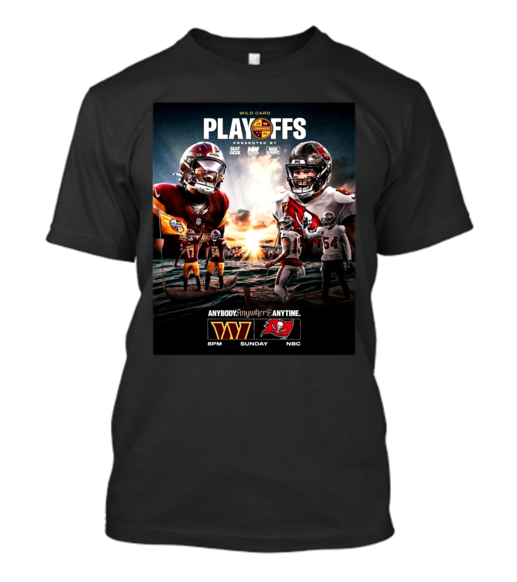 Wild Card Playoffs Washington Commanders Vs Tampa Bay Buccaneers Anybody Anywhere Anytime 8PM Sunday NBC T-Shirt