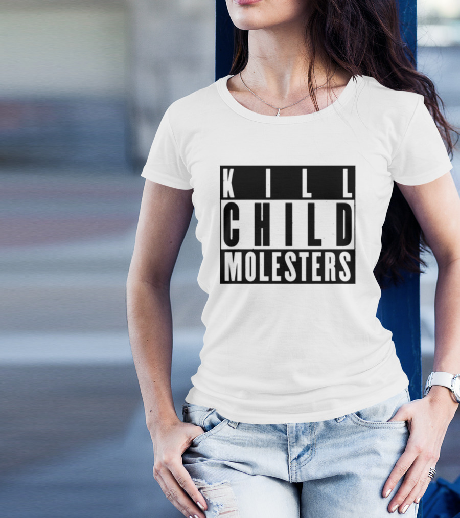 Kill Child Molesters T-Shirt