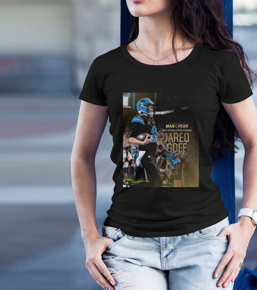 Walter Payton Man Of The Year 2024 Detroit Lions Nominee Jared Goff Signature T-Shirt