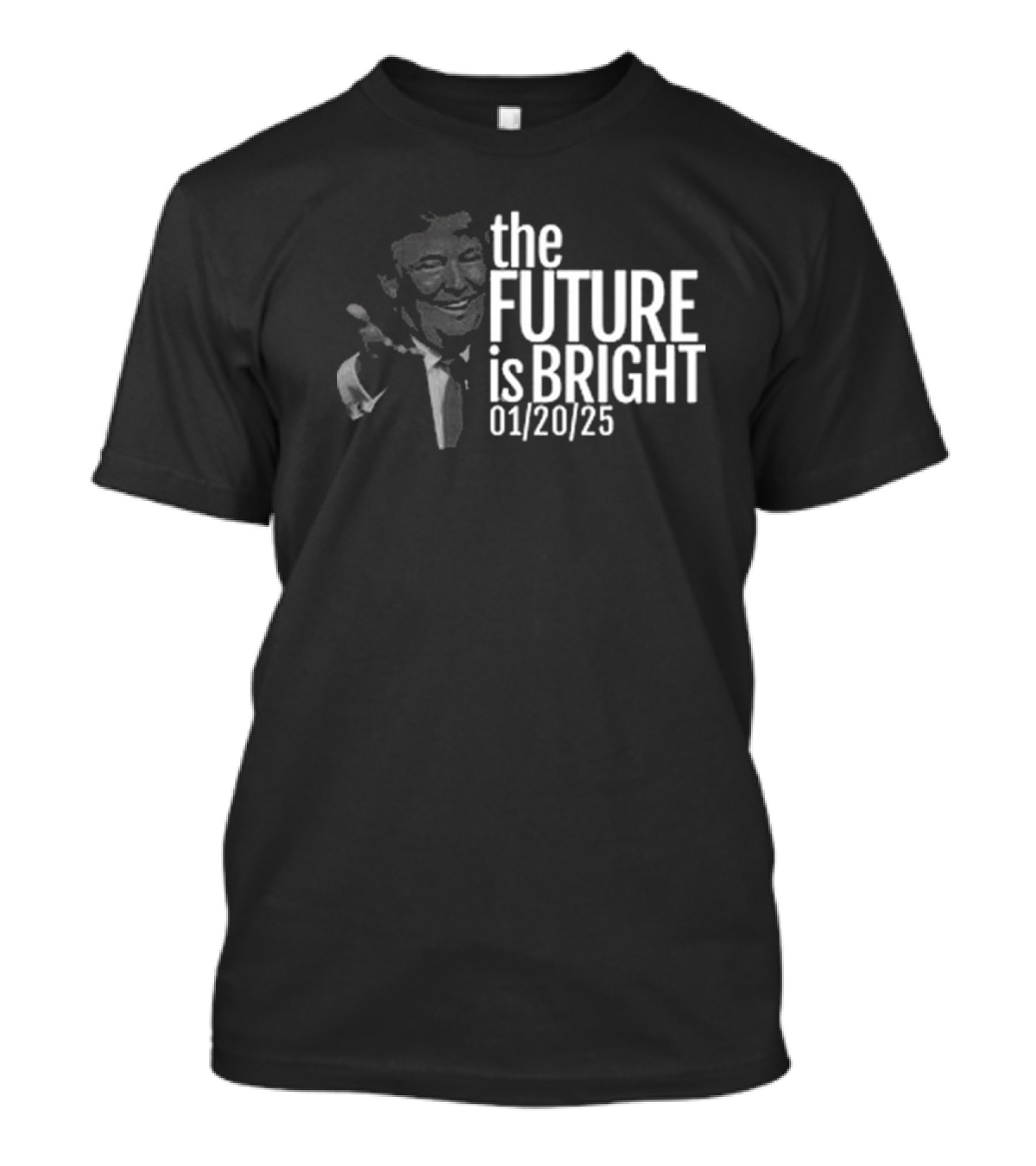 The Future Is Bright Trump 01/20/25 T-Shirt