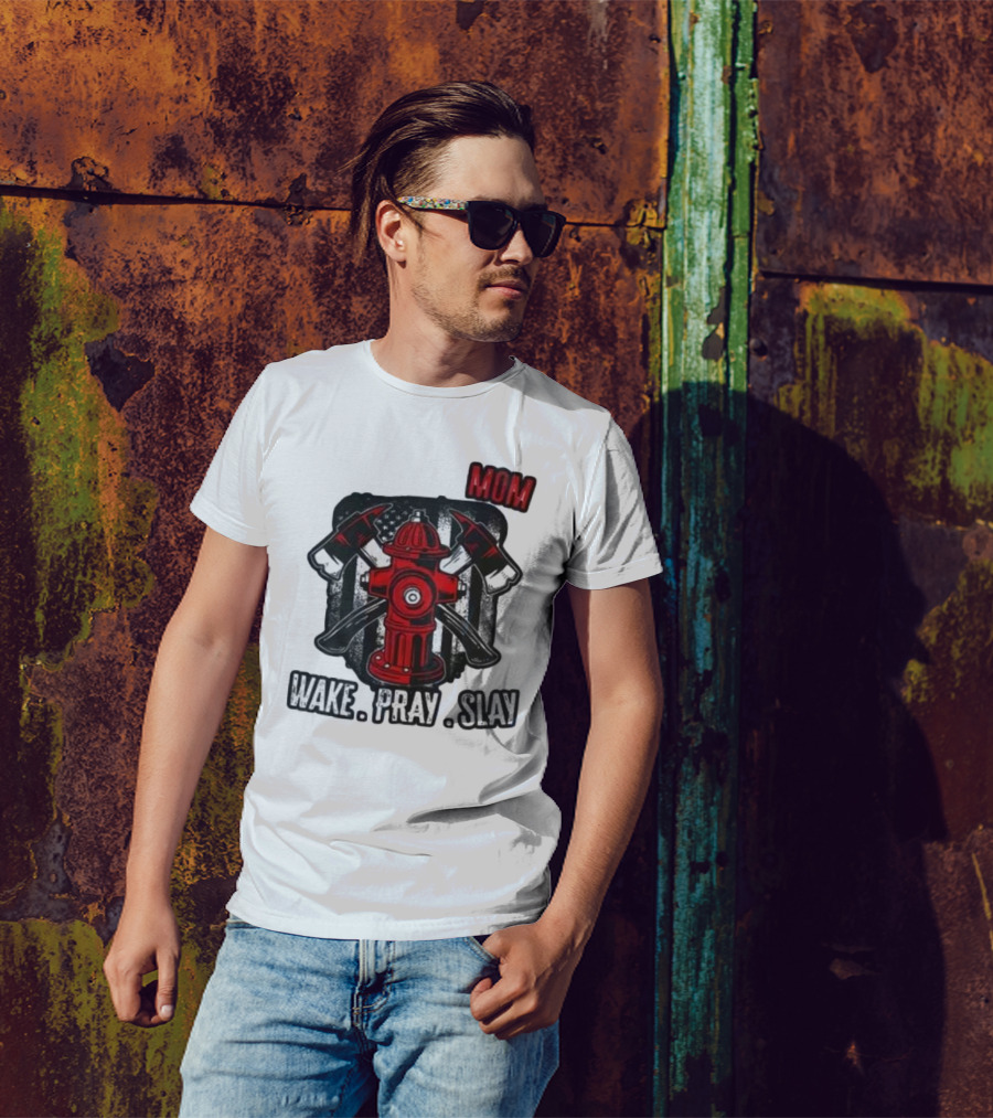 California Wildfire Firefighter Mom Wake Pray Slay Hydrant Axes U.S. Flag T-Shirt