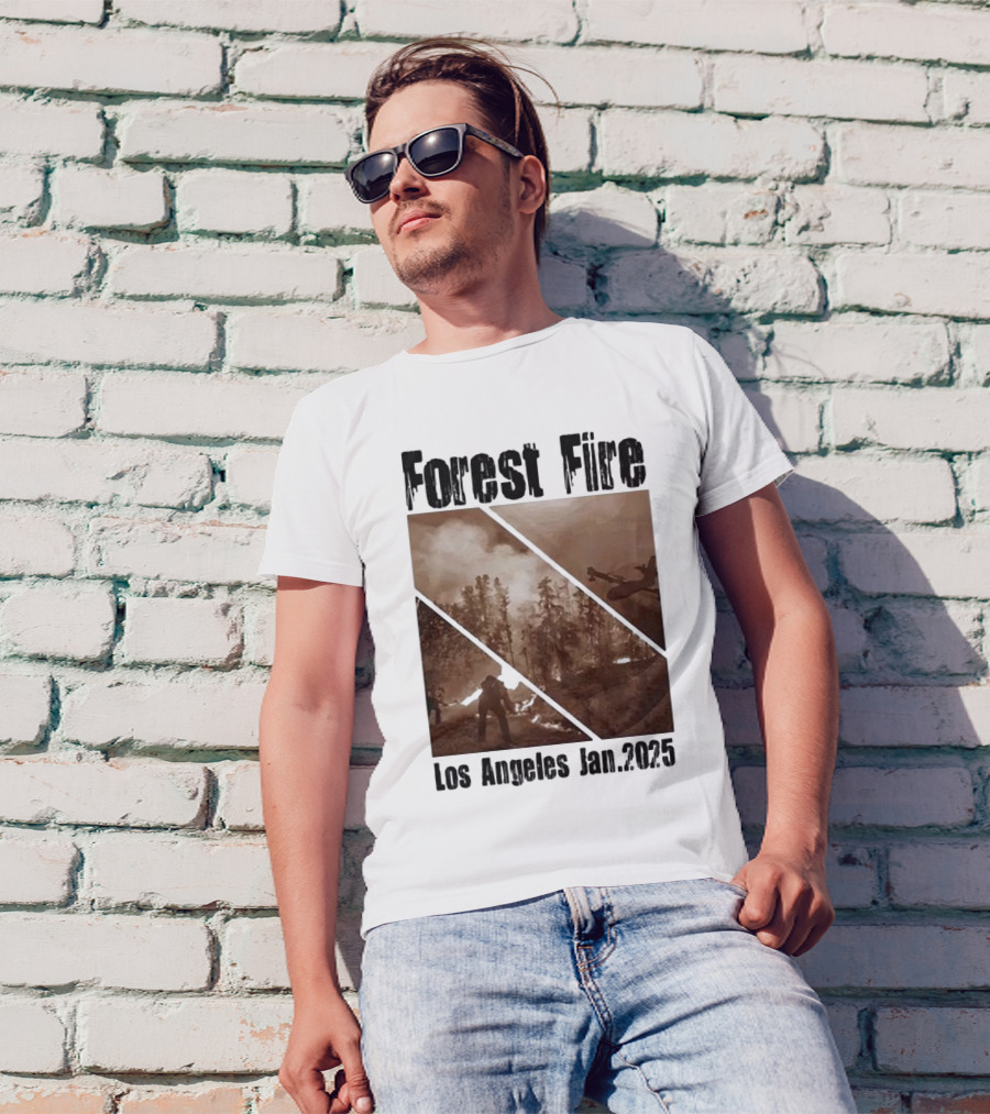Forest Fire Los Angeles Jan 2025 T-Shirt