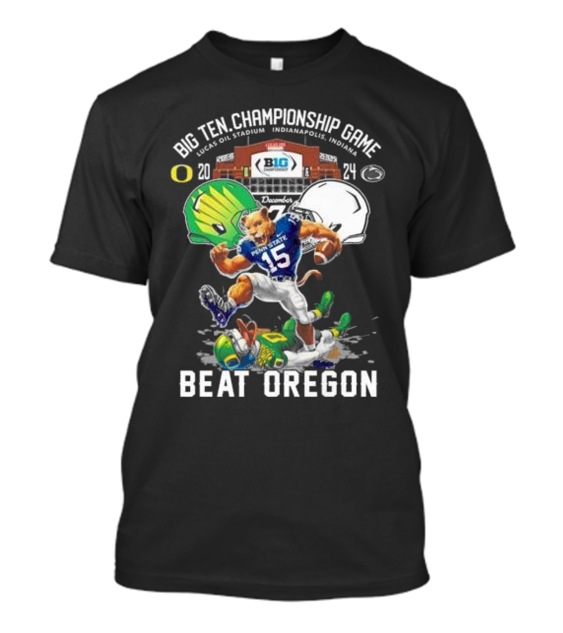 Big Ten Championship Game 2024 Penn State Nittany Lions Beat Oregon December Lucas Oil Stadium Indianapolis T-Shirt