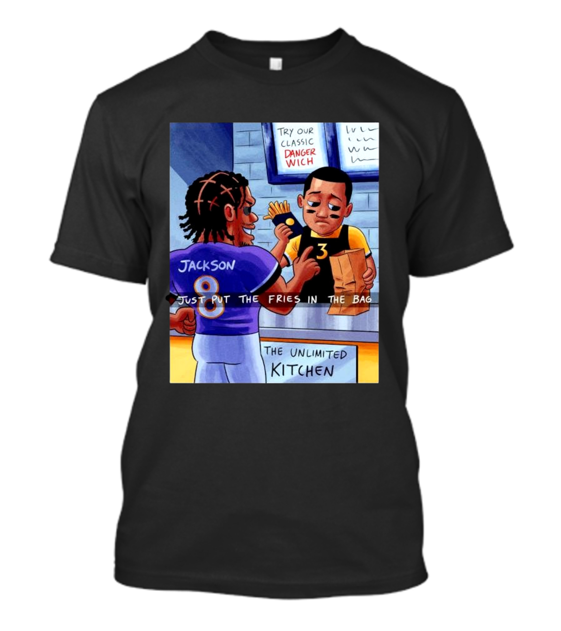 Jackson Eight Just Put The Fries In The Bag Unlimited Kitchen Danger Wich T-Shirt